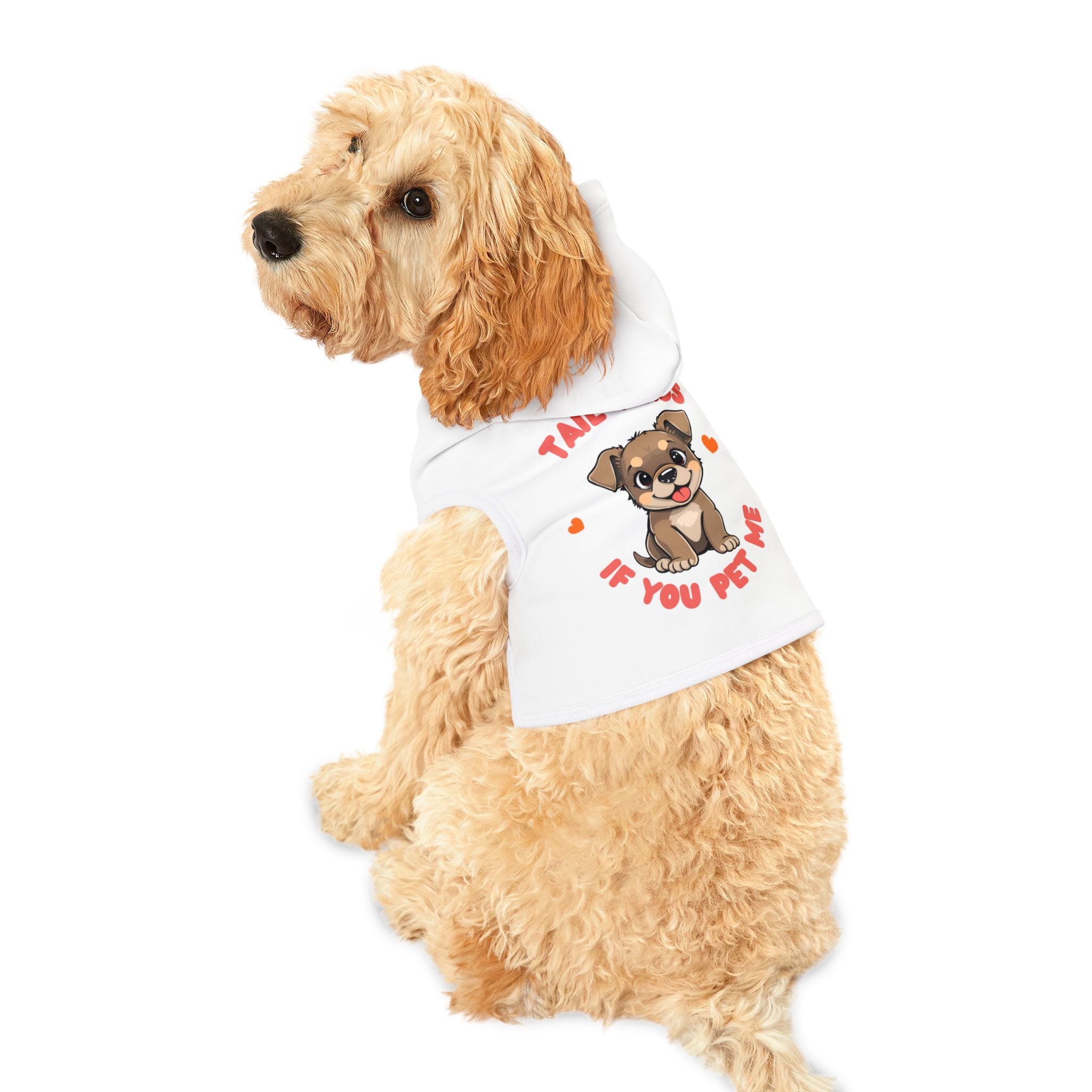 Dog Hoodie — "Tail Wags If You Pet Me" Cute Puppy Pet Hoodie