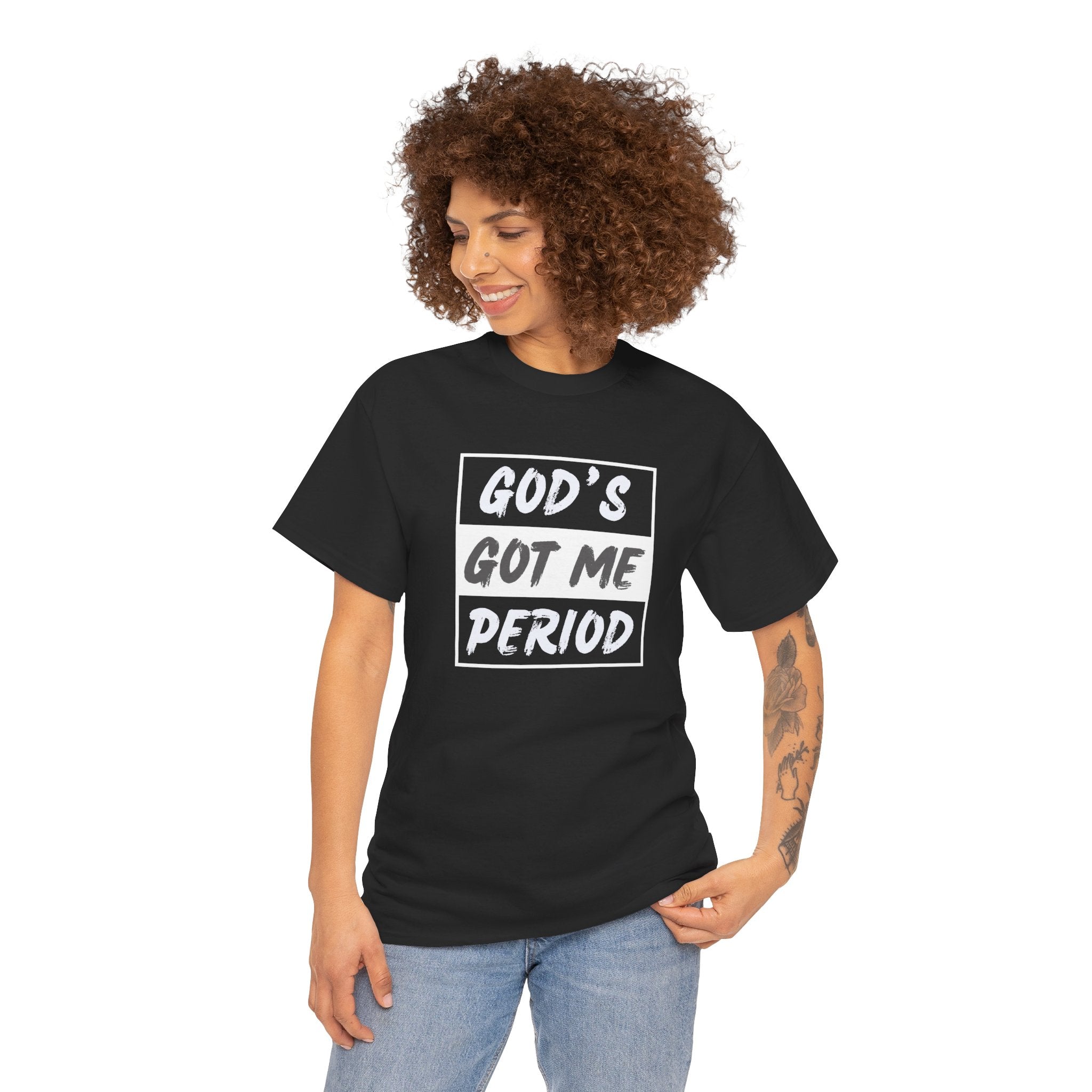 God's Got Me Period T-Shirt — Christian Faith Graphic Tee