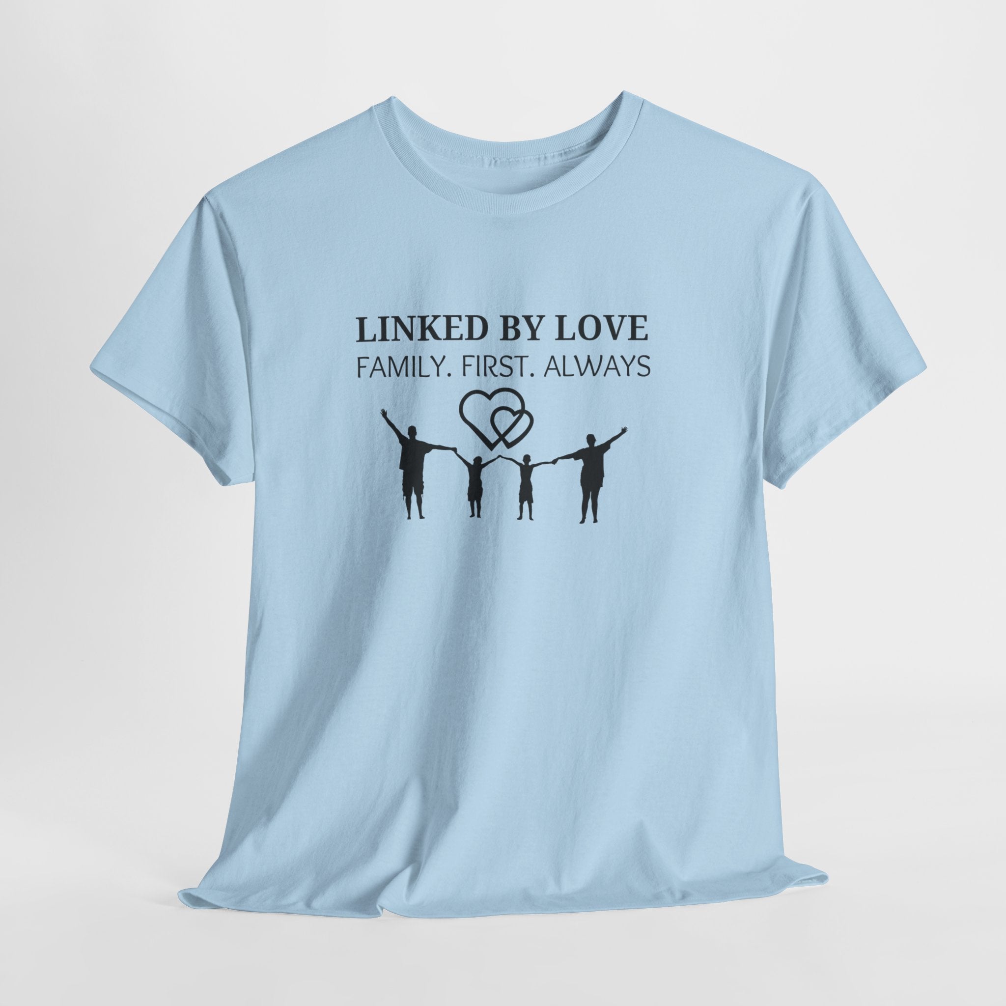 Linked By Love Family T-Shirt — "Family. First. Always." Matching Tee