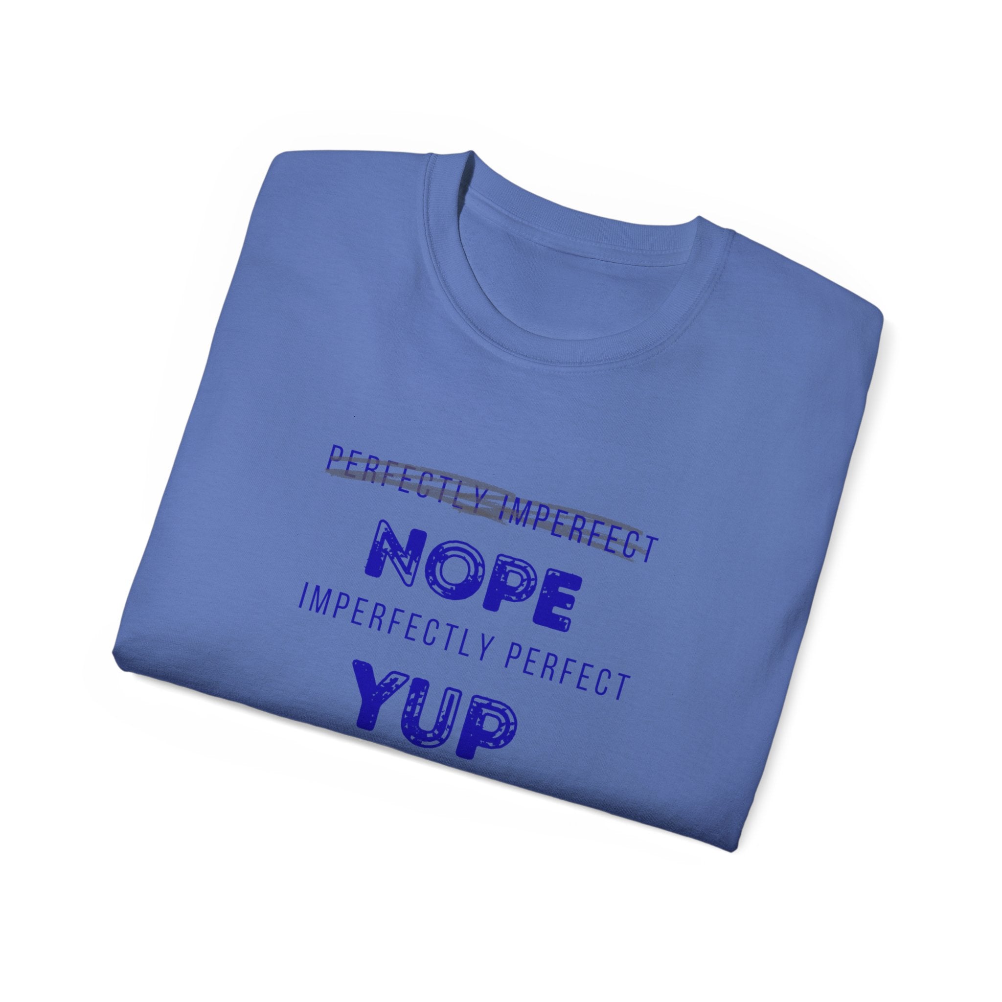 Nope Yup Tee — "Imperfectly Perfect" Graphic T-Shirt