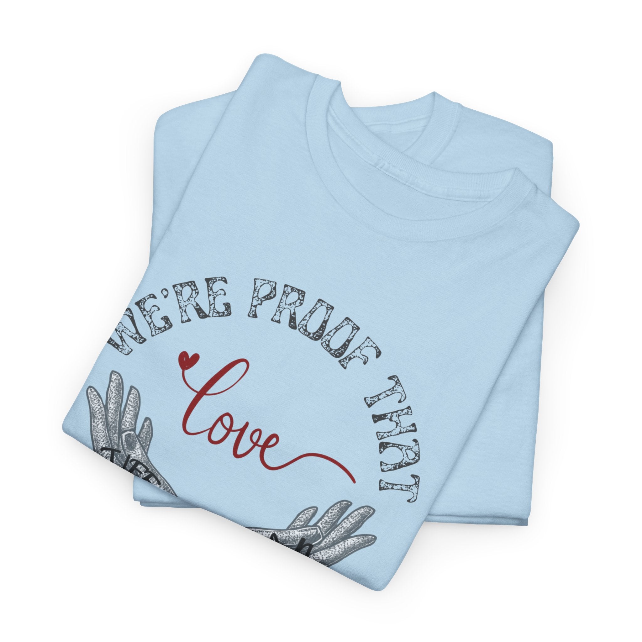 Love Wins Tattoo Hands T‑Shirt – "We're Proof That Love Exists" Couples Goal Pride Tee