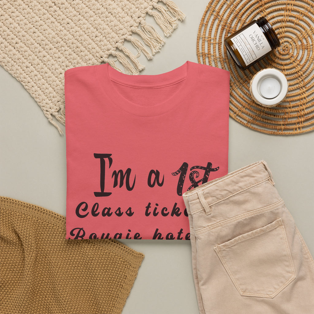 I'm a 1st Class Ticket, Bougie Hotel, Top Shelf Drinking Kinda Gal T-Shirt
