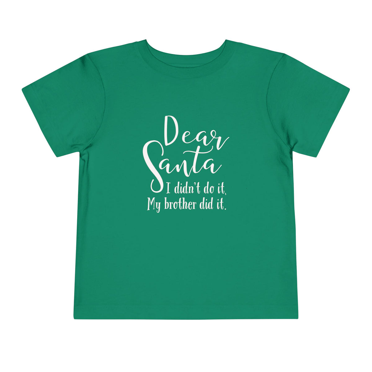 Dear Santa I Didn’t Do It My Brother Did Toddler Christmas T-Shirt