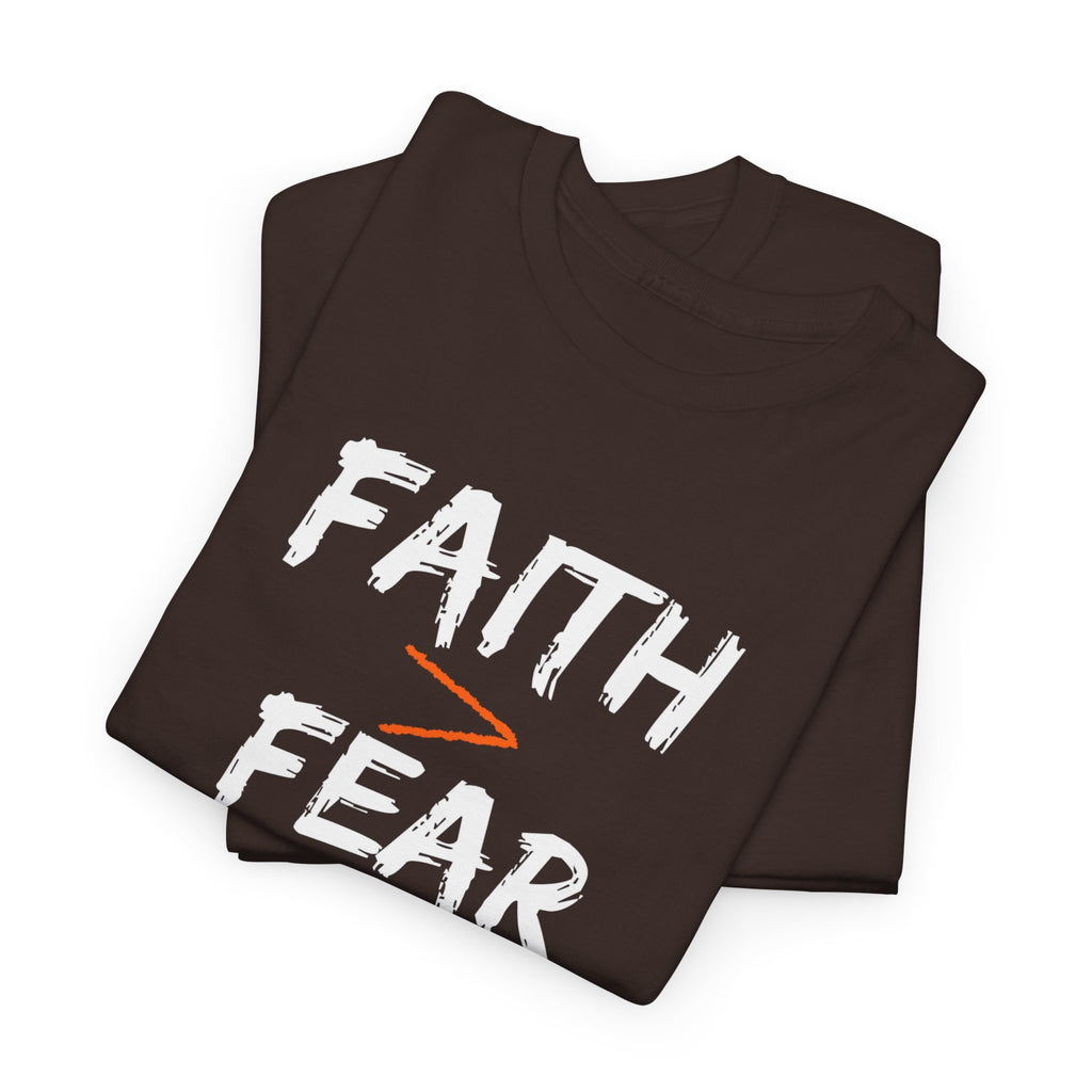 Faith Over Fear T‑Shirt — "Faith > Fear Every Single Time" Inspirational Tee