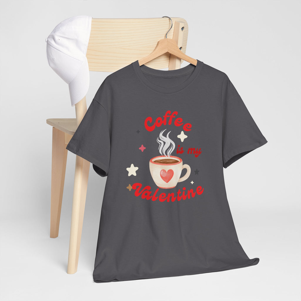 Coffee Is My Valentine Tee — Cute Valentine’s Day Coffee Shirt