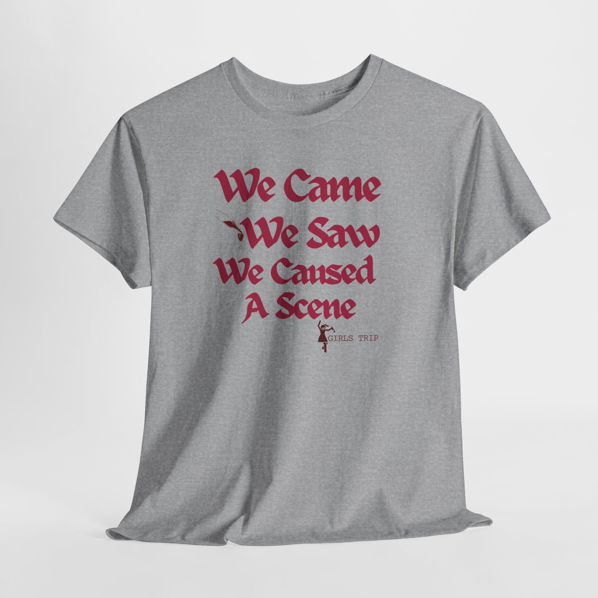 We Came We Saw We Caused A Scene T‑Shirt