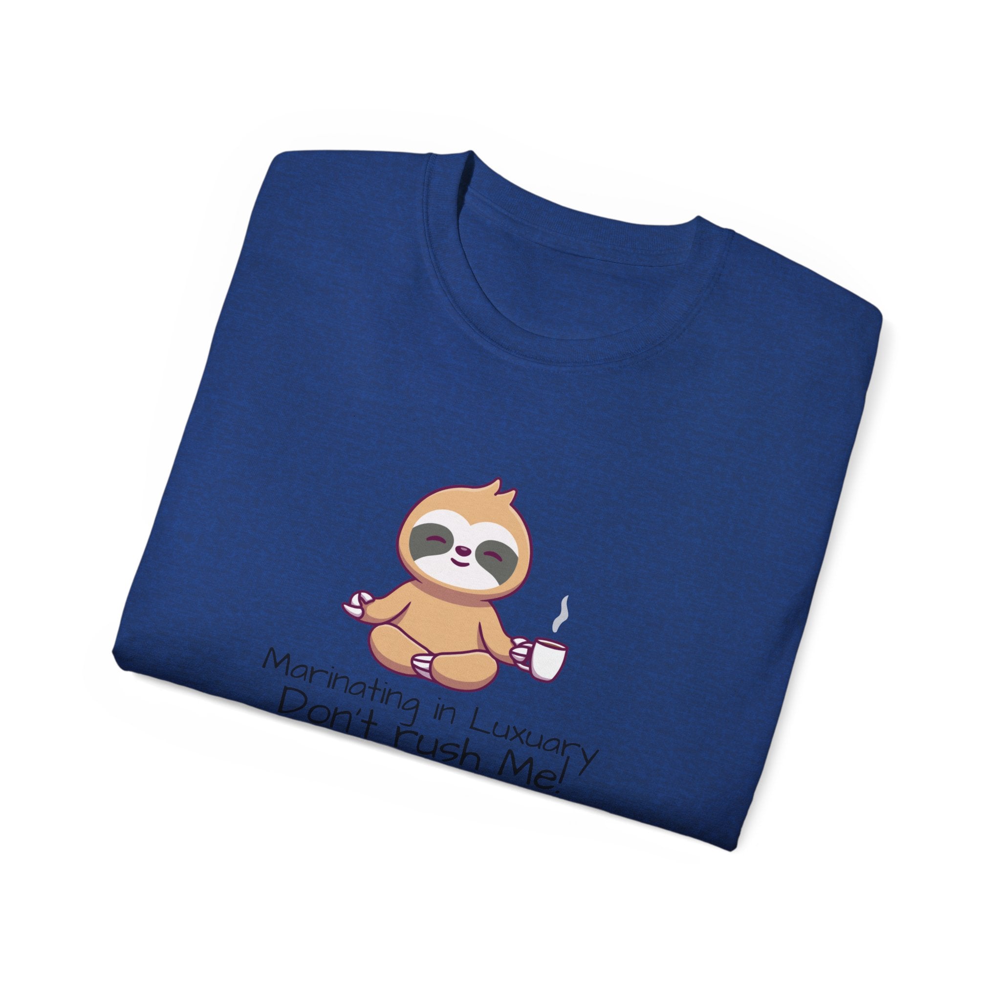 Marinating in Luxury Sloth Tee — "Don't Rush Me" Cute Coffee T-Shirt