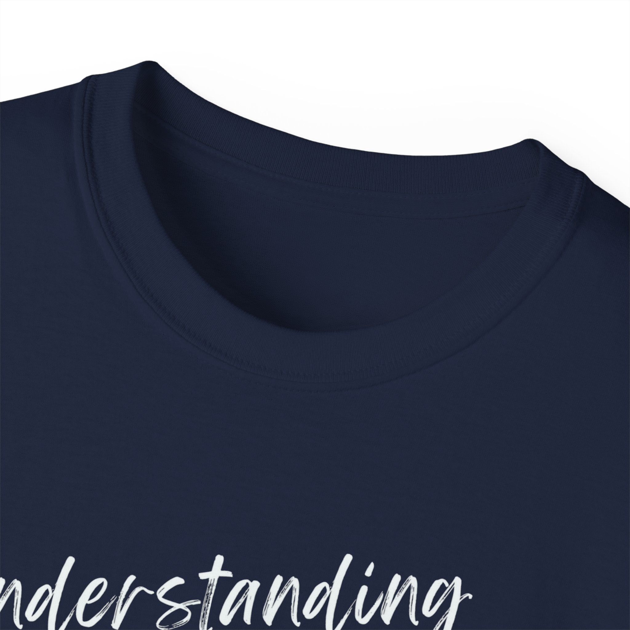T-Shirt — "Understanding Me Is Not a Burden I'll Put On You" Graphic Tee