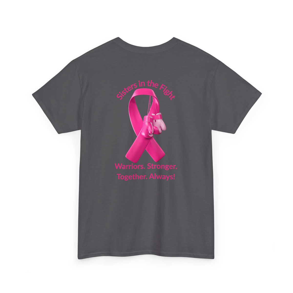 Breast Cancer Awareness Tee —Front of Tee “Our Fight Is Her Fight” and Back of Tee-Pink Ribbon "Sisters in The Fight" Support Shirt