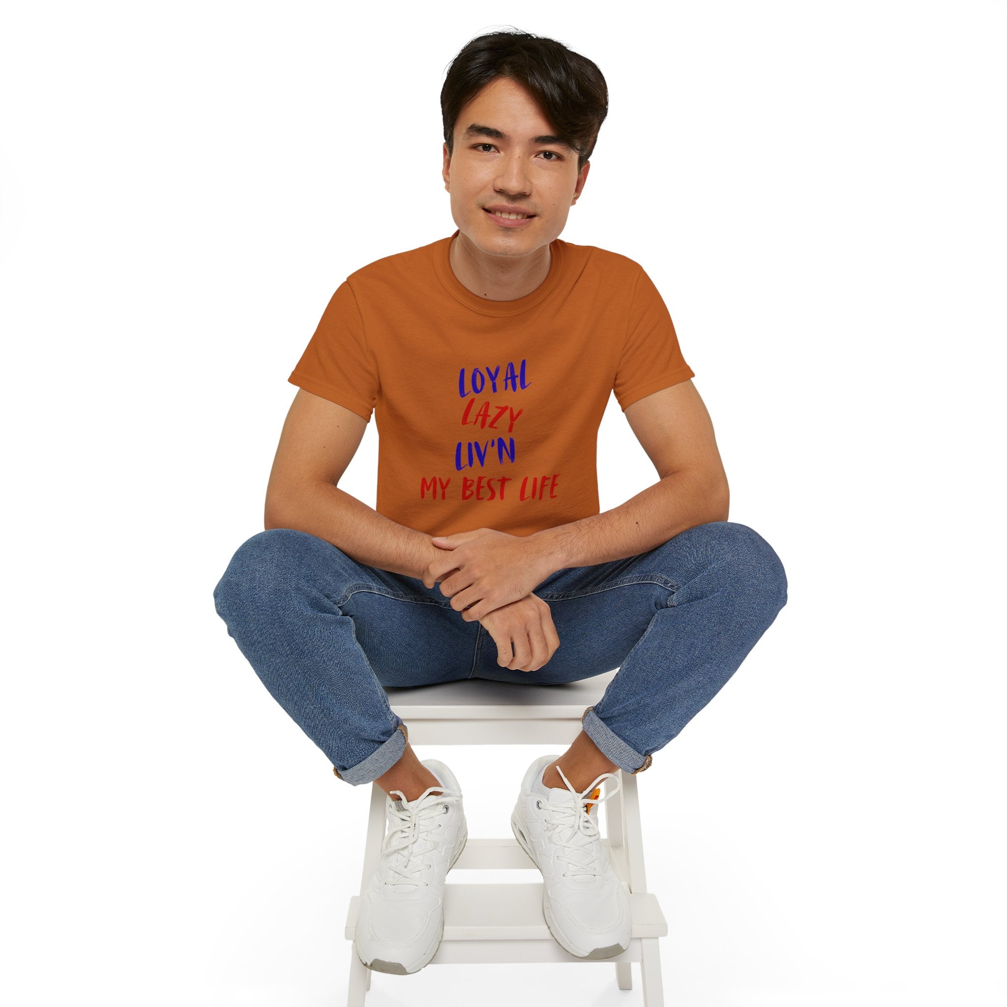 T-Shirt — "Loyal, Lazy, Livin' My Best Life" Colorful Script