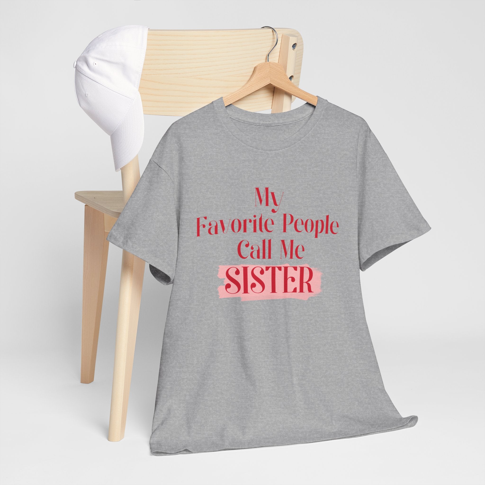 Sister T-Shirt – "My Favorite People Call Me SISTER" Pink Graphic Tee