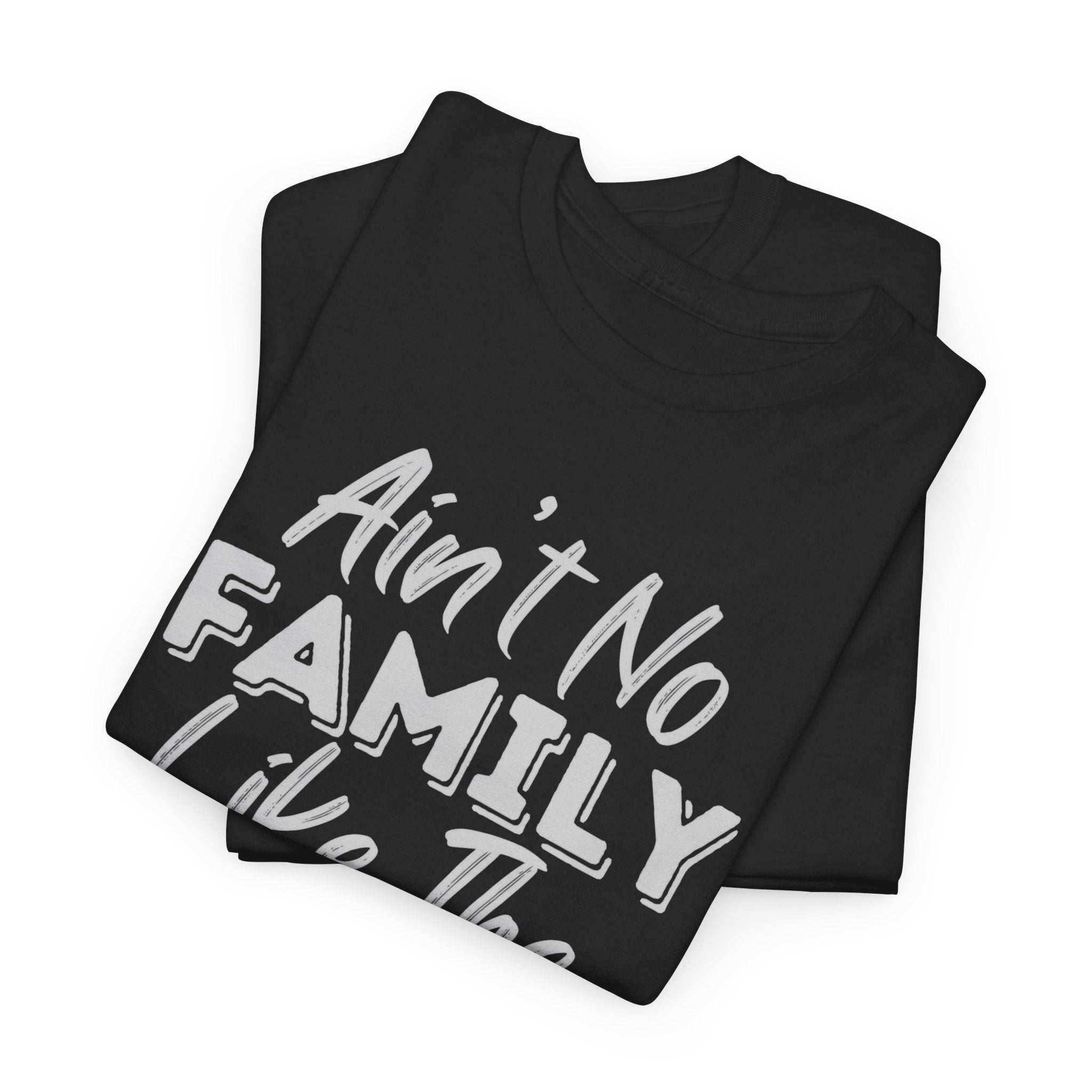 Family Pride T-Shirt — "Love My Family, My Family Is Better Than Yours"