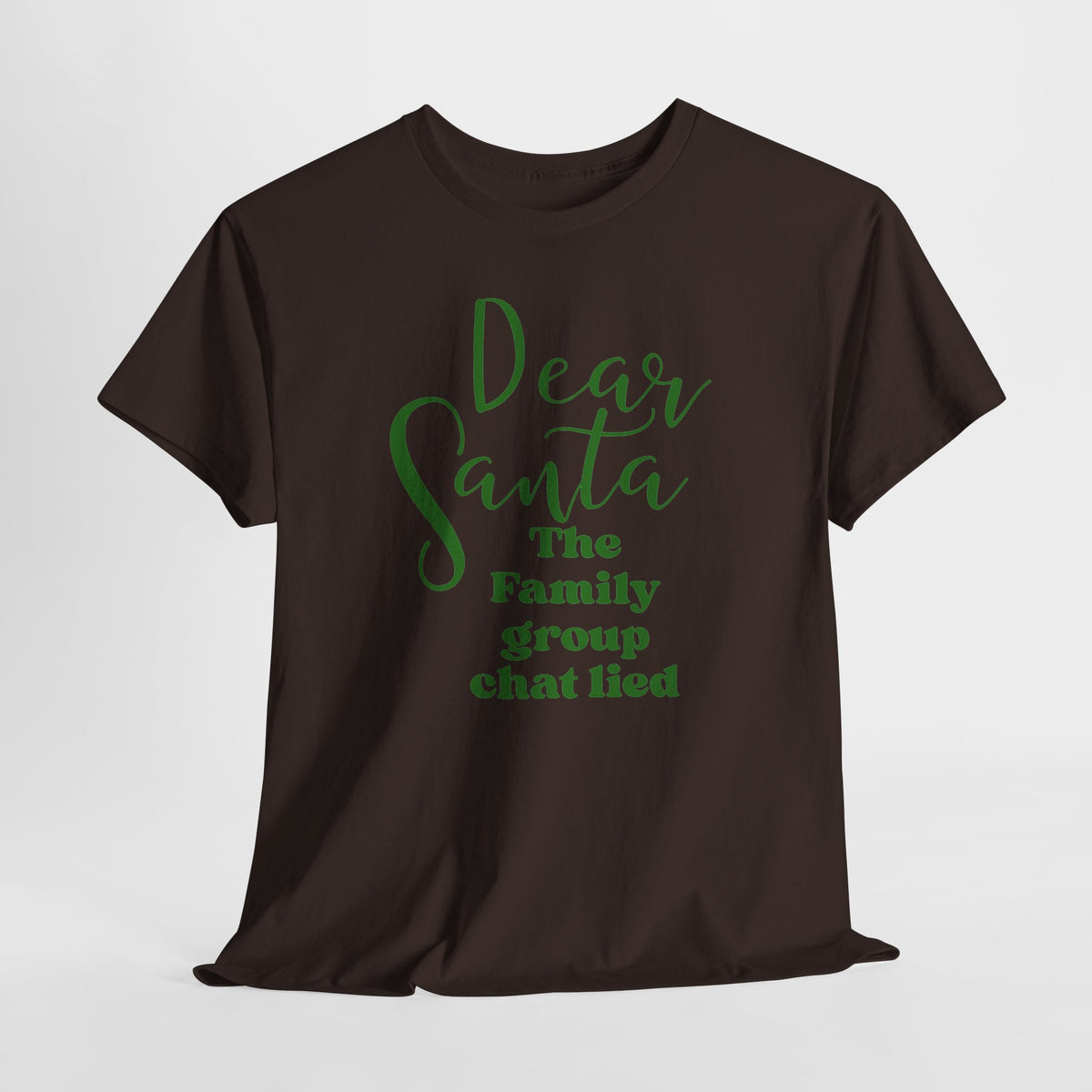 Dear Santa The Family Group Chat Lied Christmas Tee
