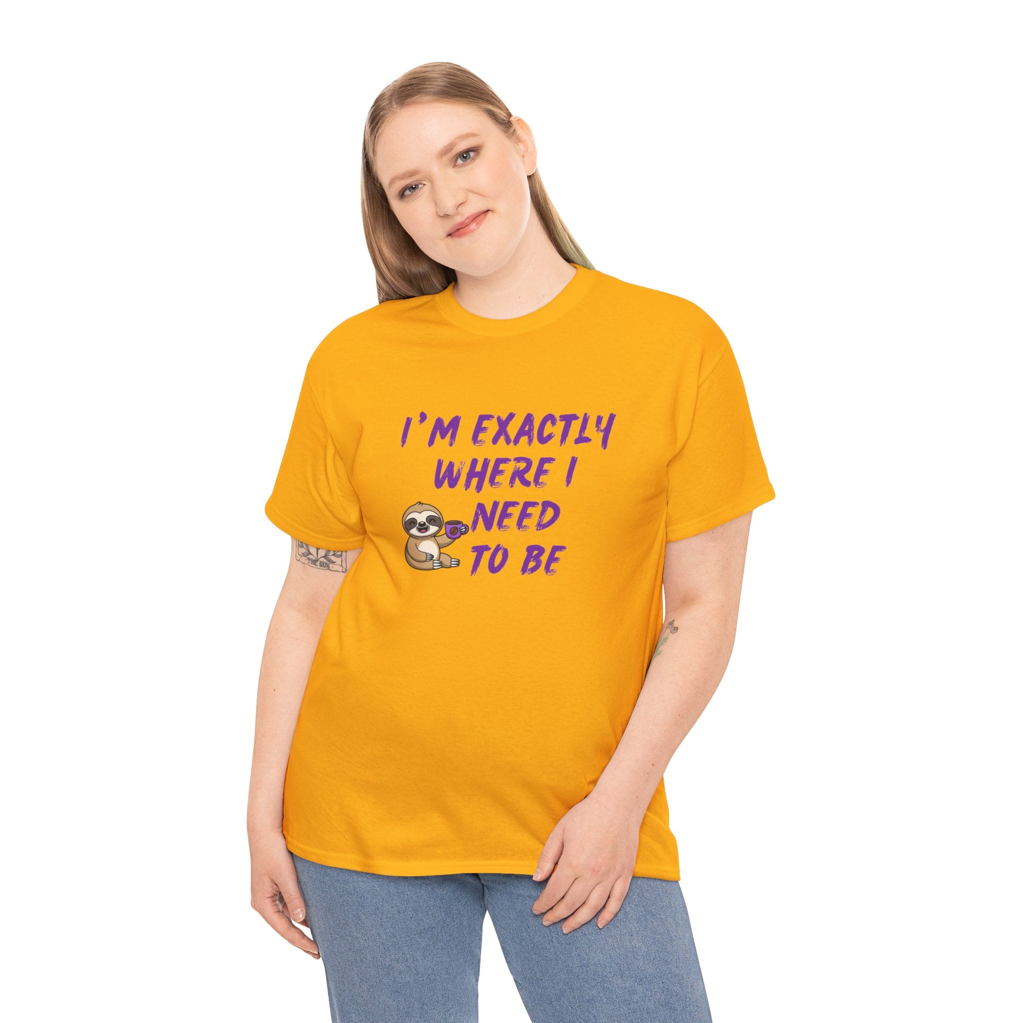 Sloth "I'm Exactly Where I Need to Be" Graphic Tee