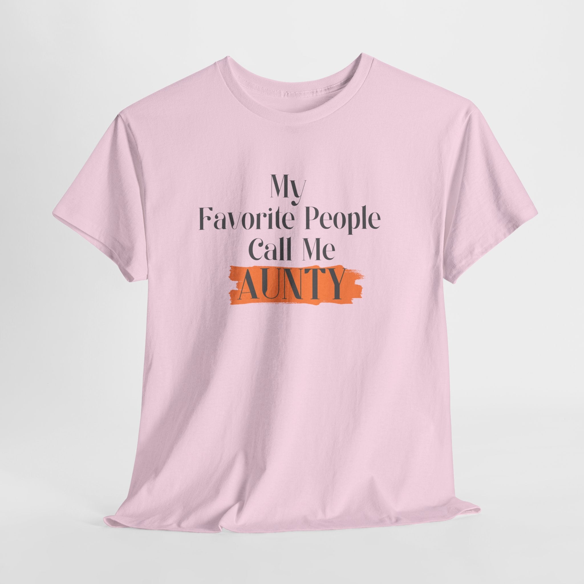 Aunty Tee — "My Favorite People Call Me Aunty" Casual White T-Shirt
