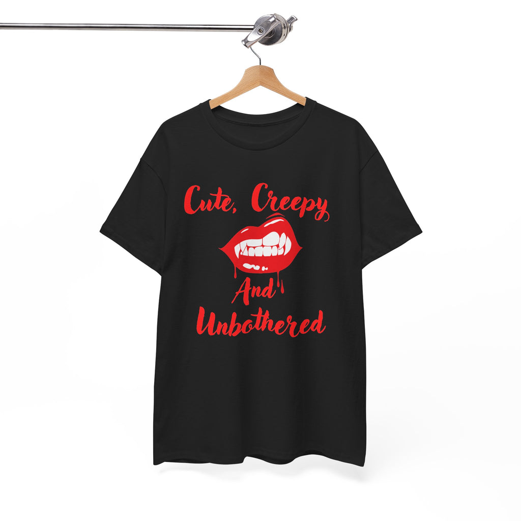 Cute, Creepy and Unbothered T-Shirt