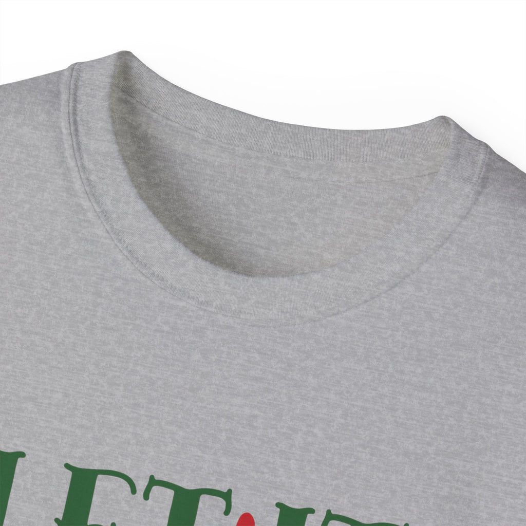 Festive Unisex Ultra Cotton Tee - 'Let It Snow Somewhere Else' Holiday Shirt