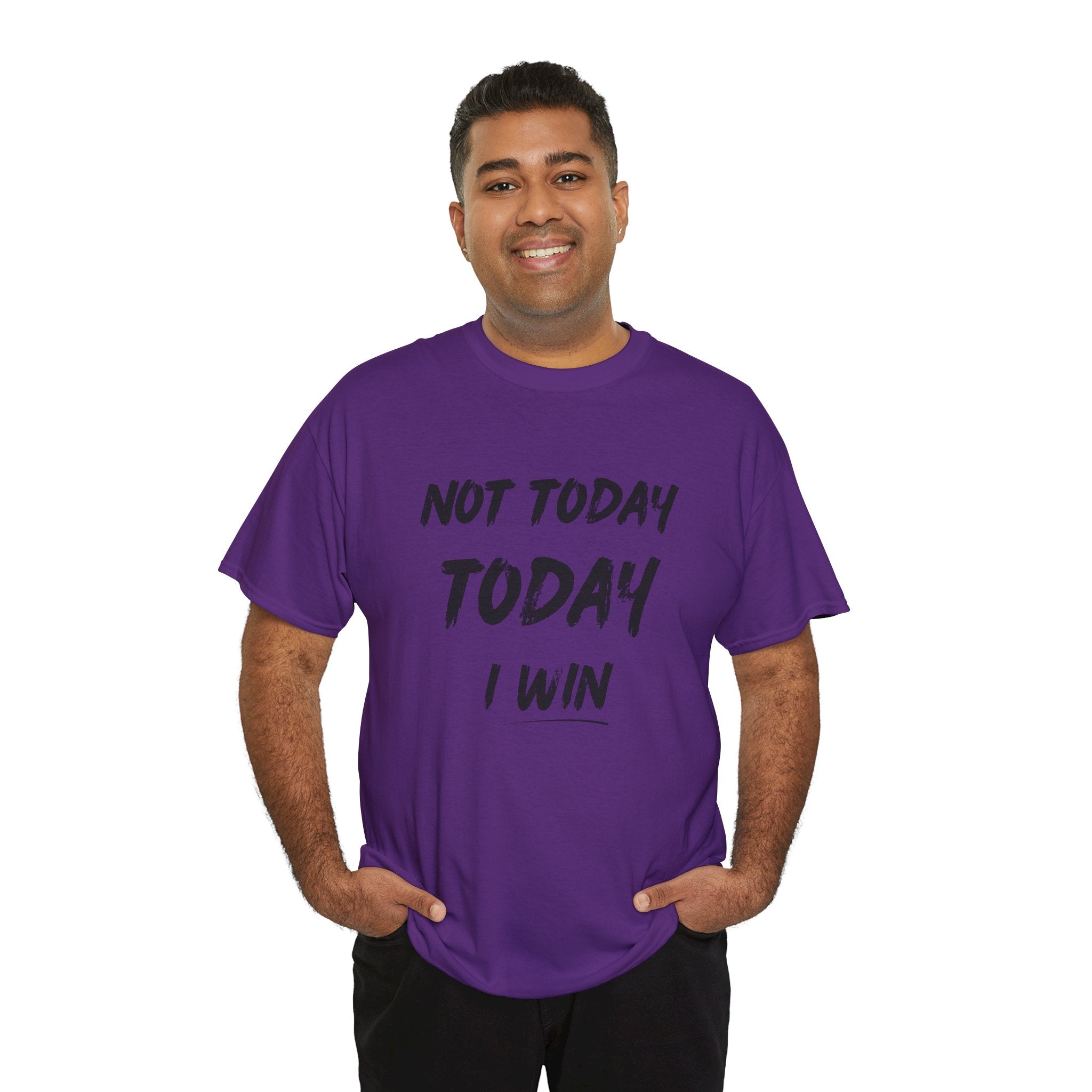 Motivational Tee — "Not Today, Today I Win" Inspirational Graphic T-Shirt