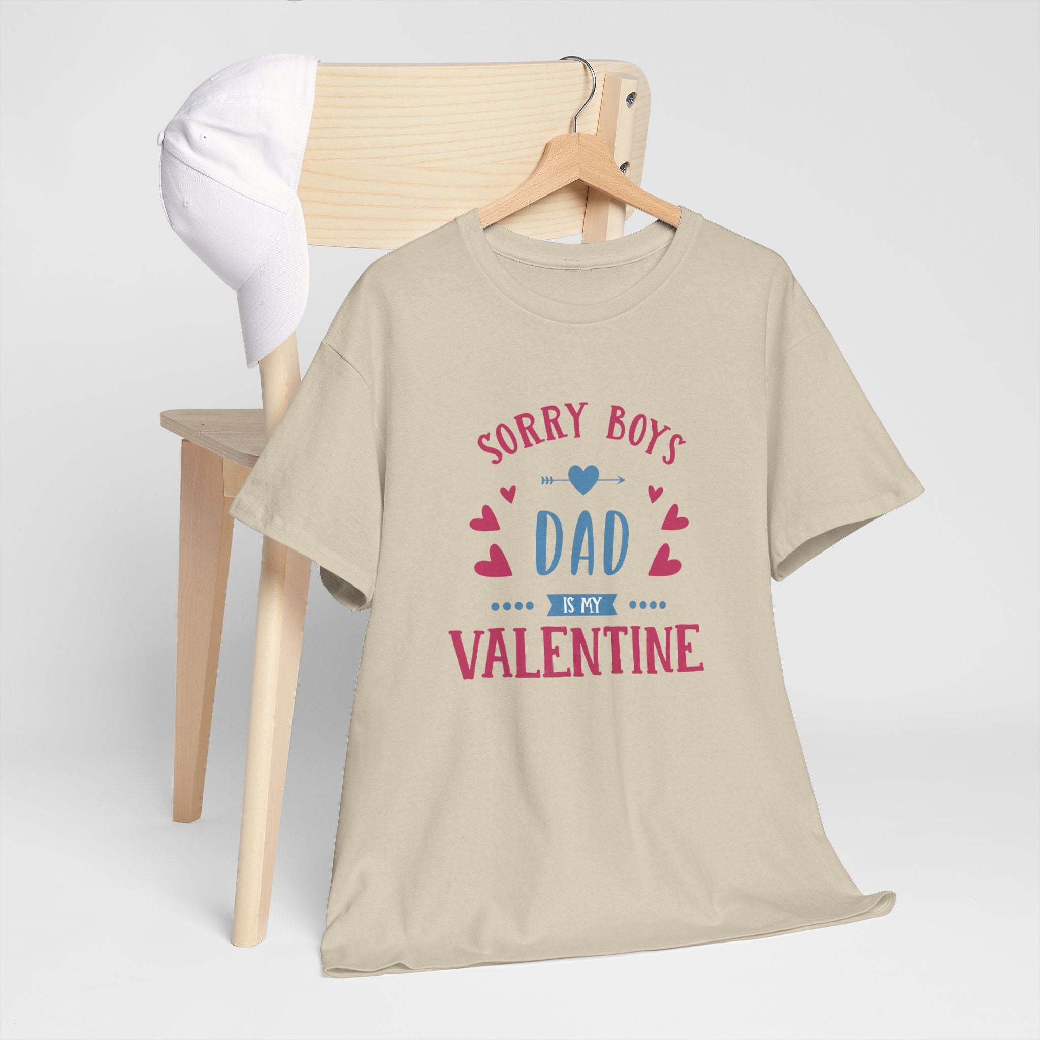 Dad T-Shirt — “Sorry Boys Dad Is My Valentine” Funny Father’s Day / Valentine Tee