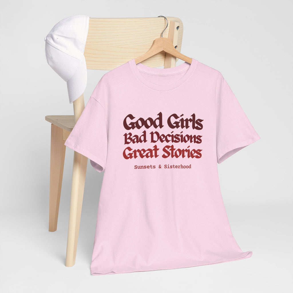 T-Shirt — “Good Girls, Bad Decisions, Great Stories” Vintage Lettering Tee