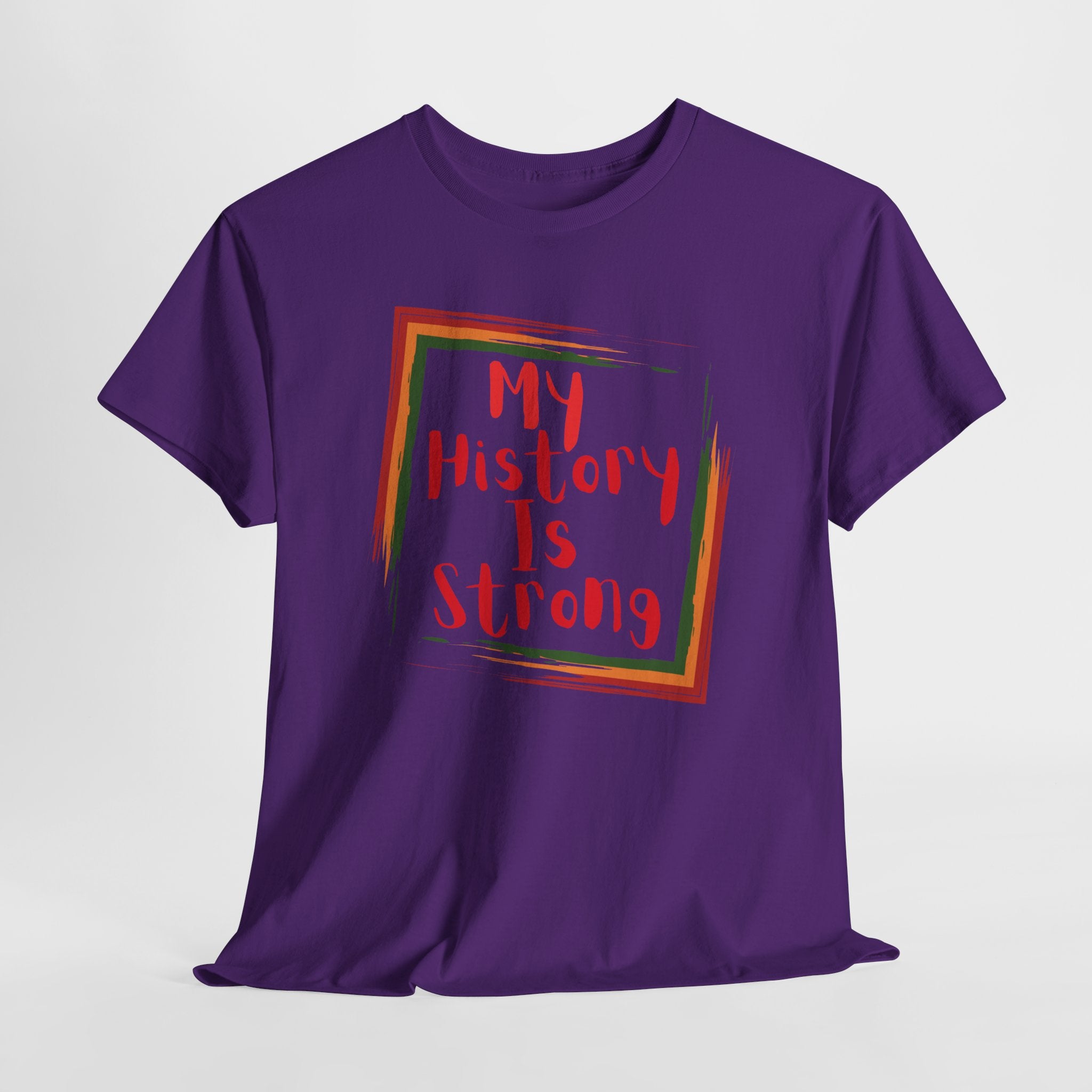My History Is Strong T-Shirt — Empowerment Statement Tee