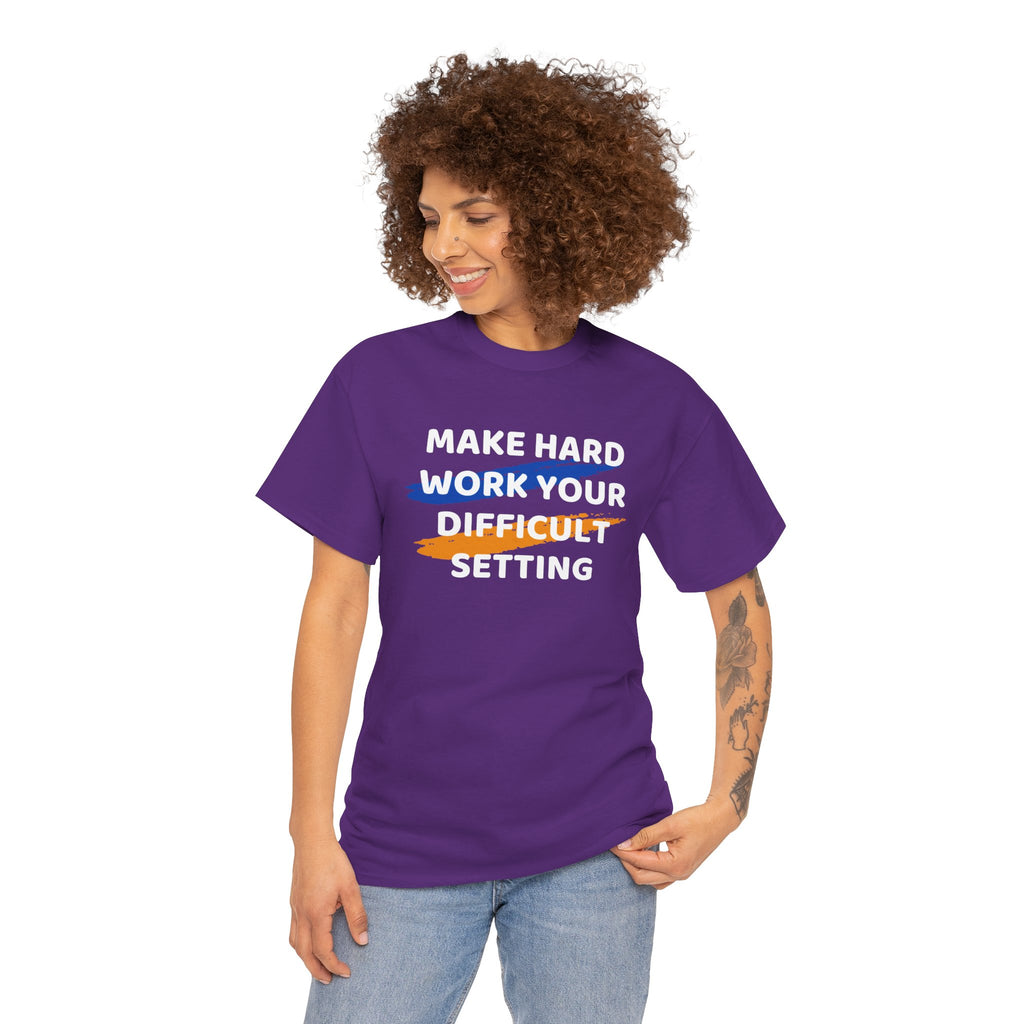 Motivational Tee — “Make Hard Work Your Difficult Setting” Graphic Shirt