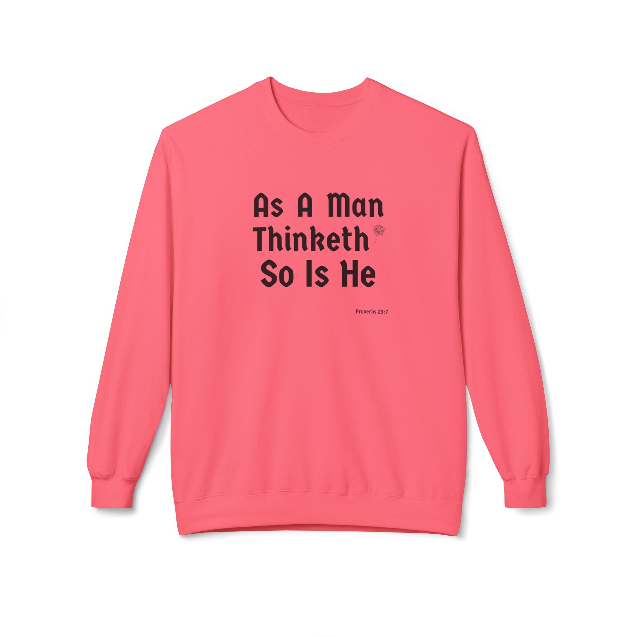 Crewneck Sweatshirt — "As A Man Thinketh So Is He" Inspirational Quote