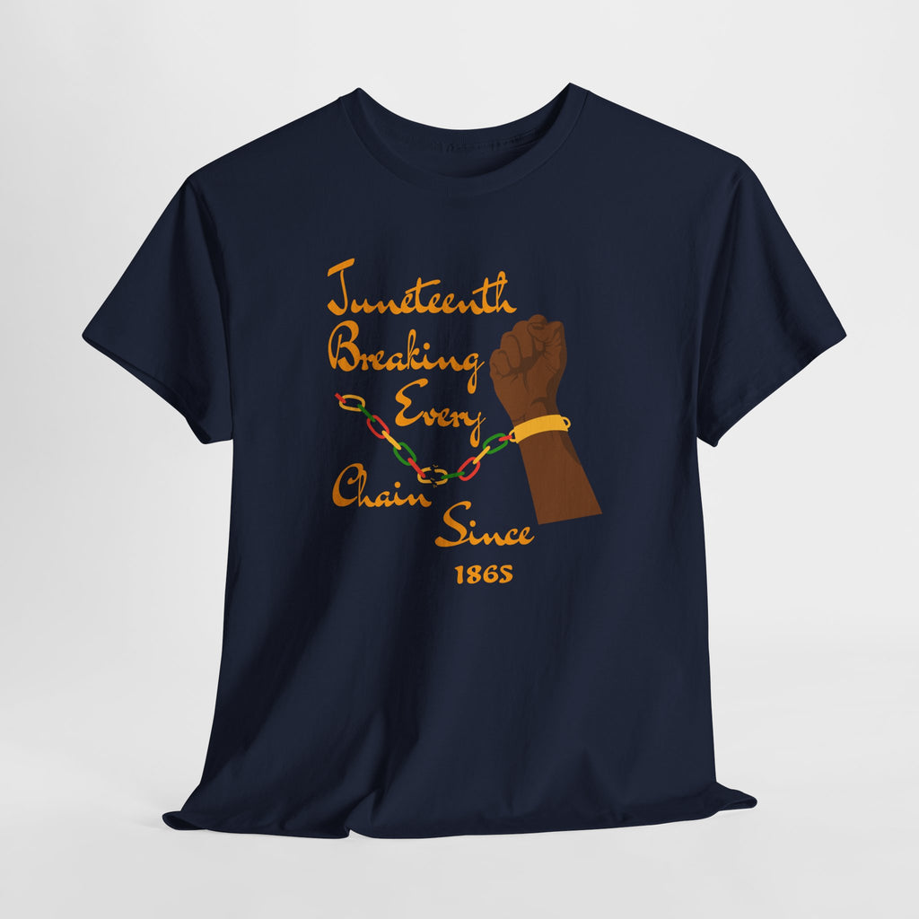 Juneteenth Freedom Tee — "Breaking Every Chain Since 1865"