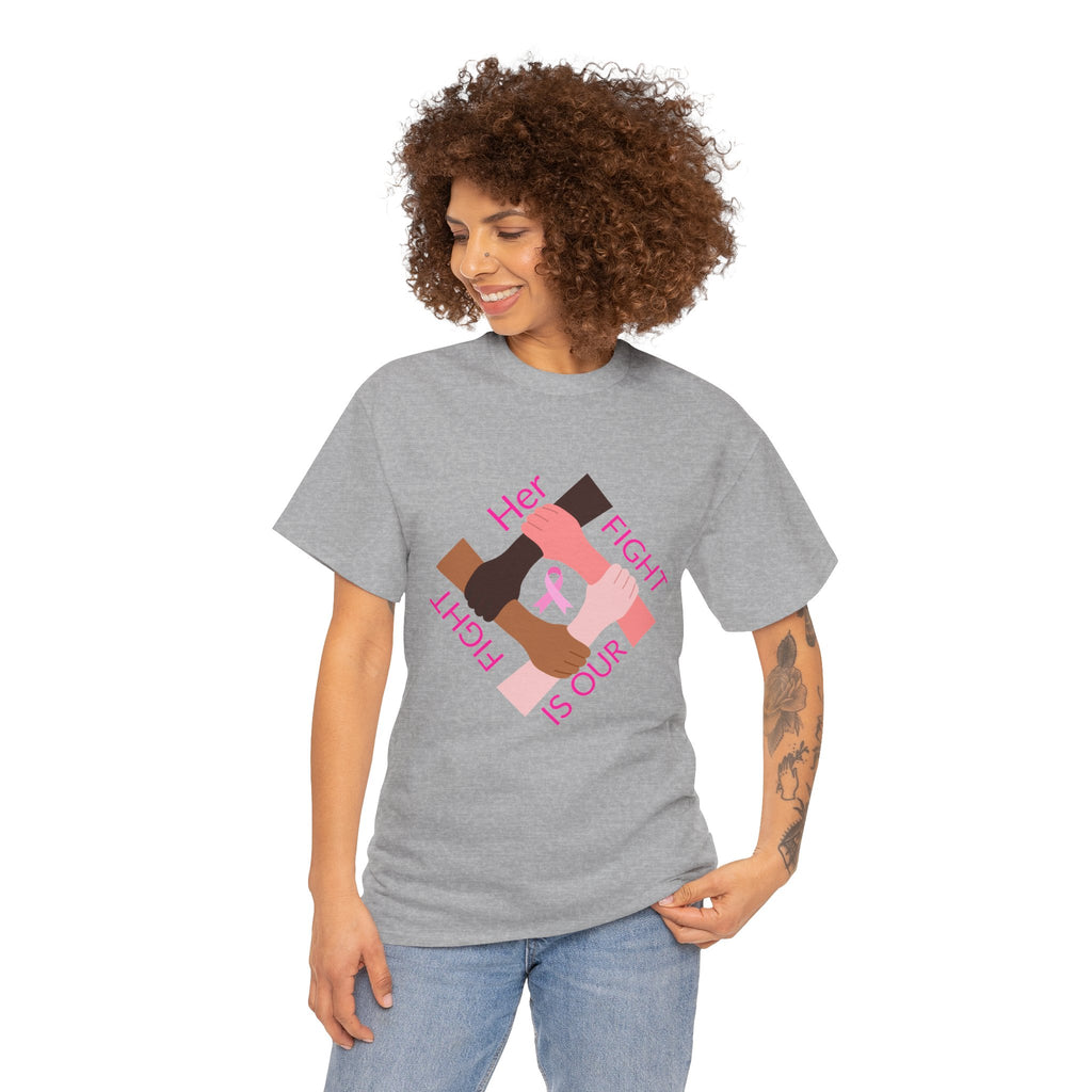 Breast Cancer Awareness Tee —Front of Tee “Our Fight Is Her Fight” and Back of Tee-Pink Ribbon "Sisters in The Fight" Support Shirt