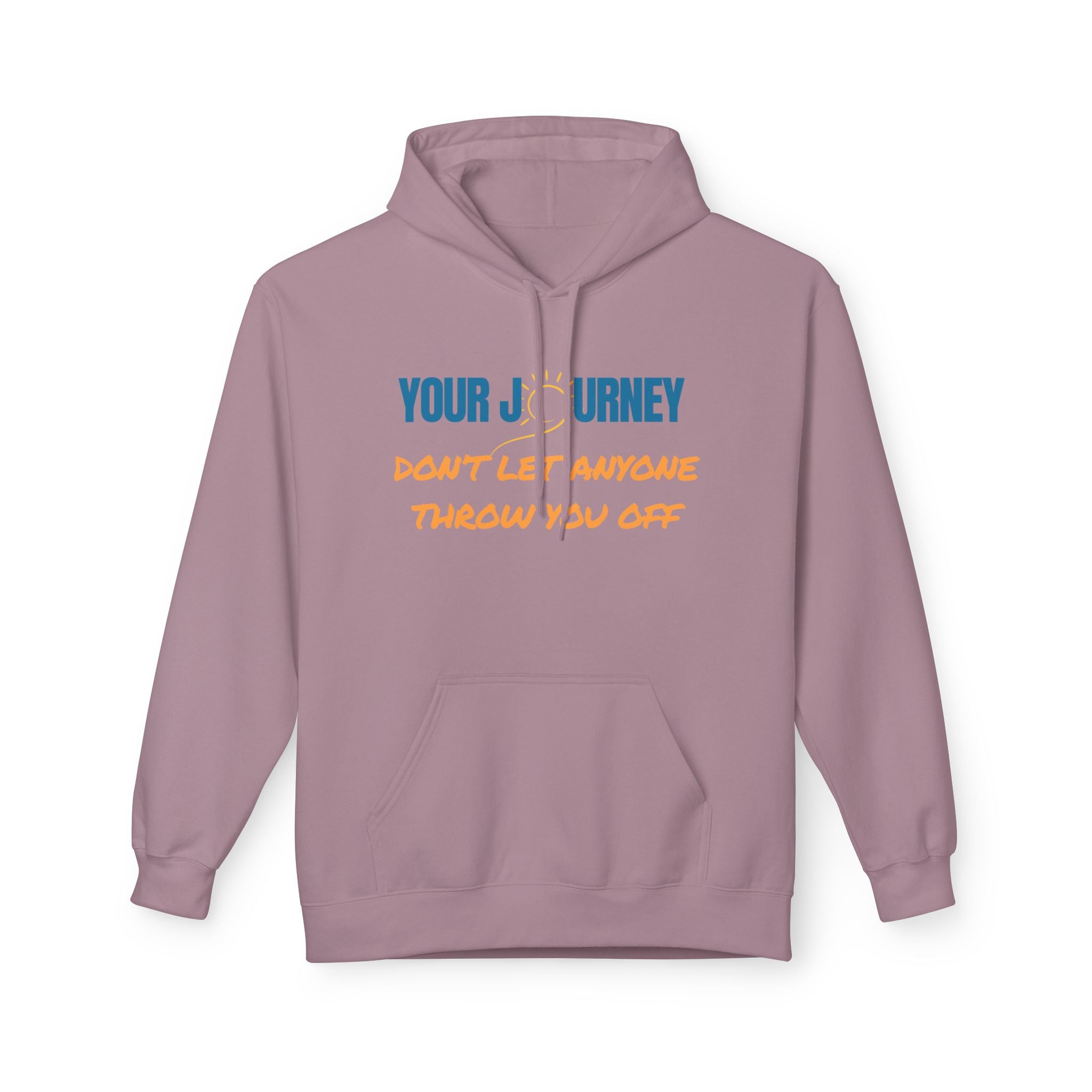 Hoodie — "Your Journey" Motivational Pullover (Don’t Let Anyone Throw You Off)
