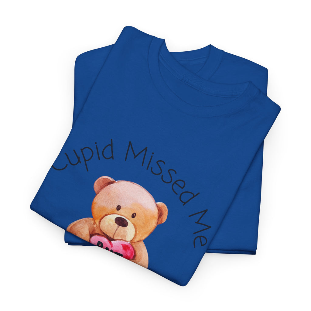 Valentine Teddy Tee - "Cupid Missed Me, I'm Still Winning" Cute Graphic T-Shirt