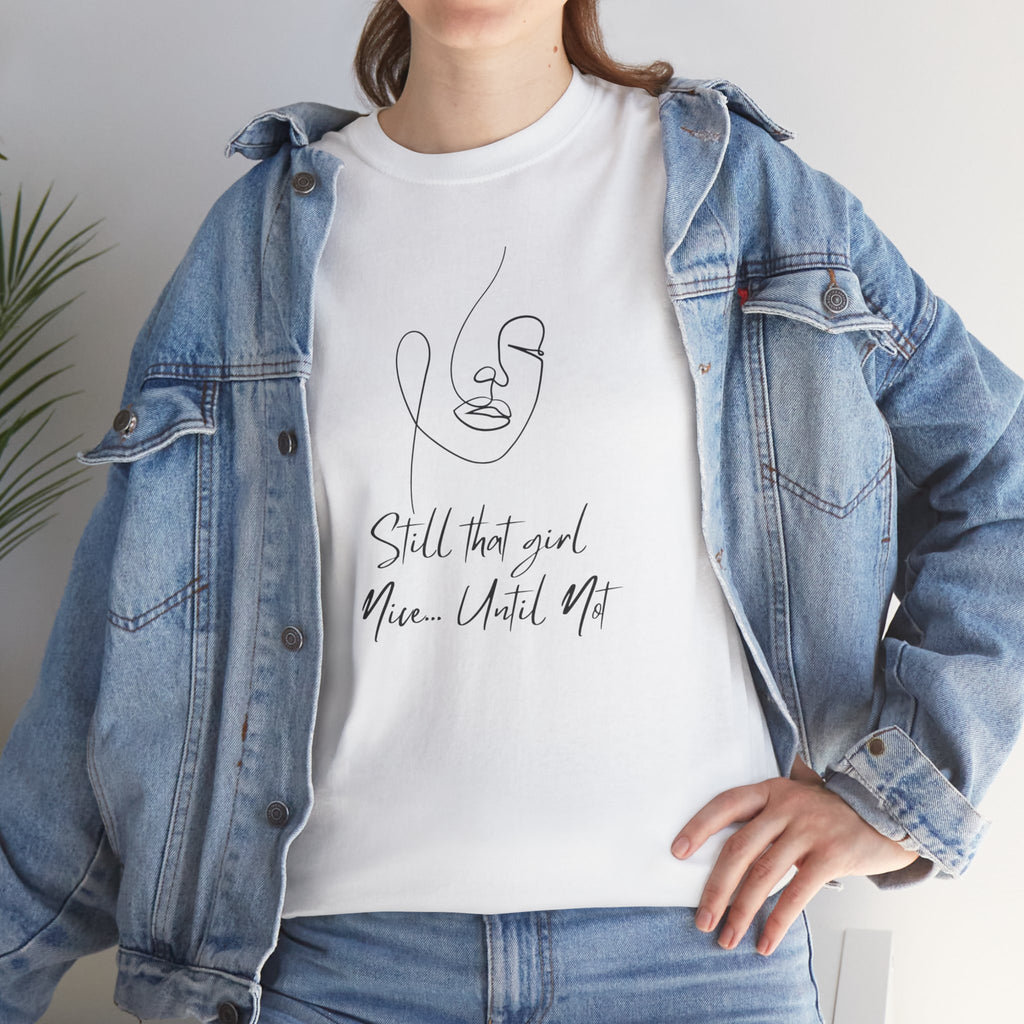 Minimal Line Art Tee — "Still that girl...until not" Inspirational Graphic T‑Shirt