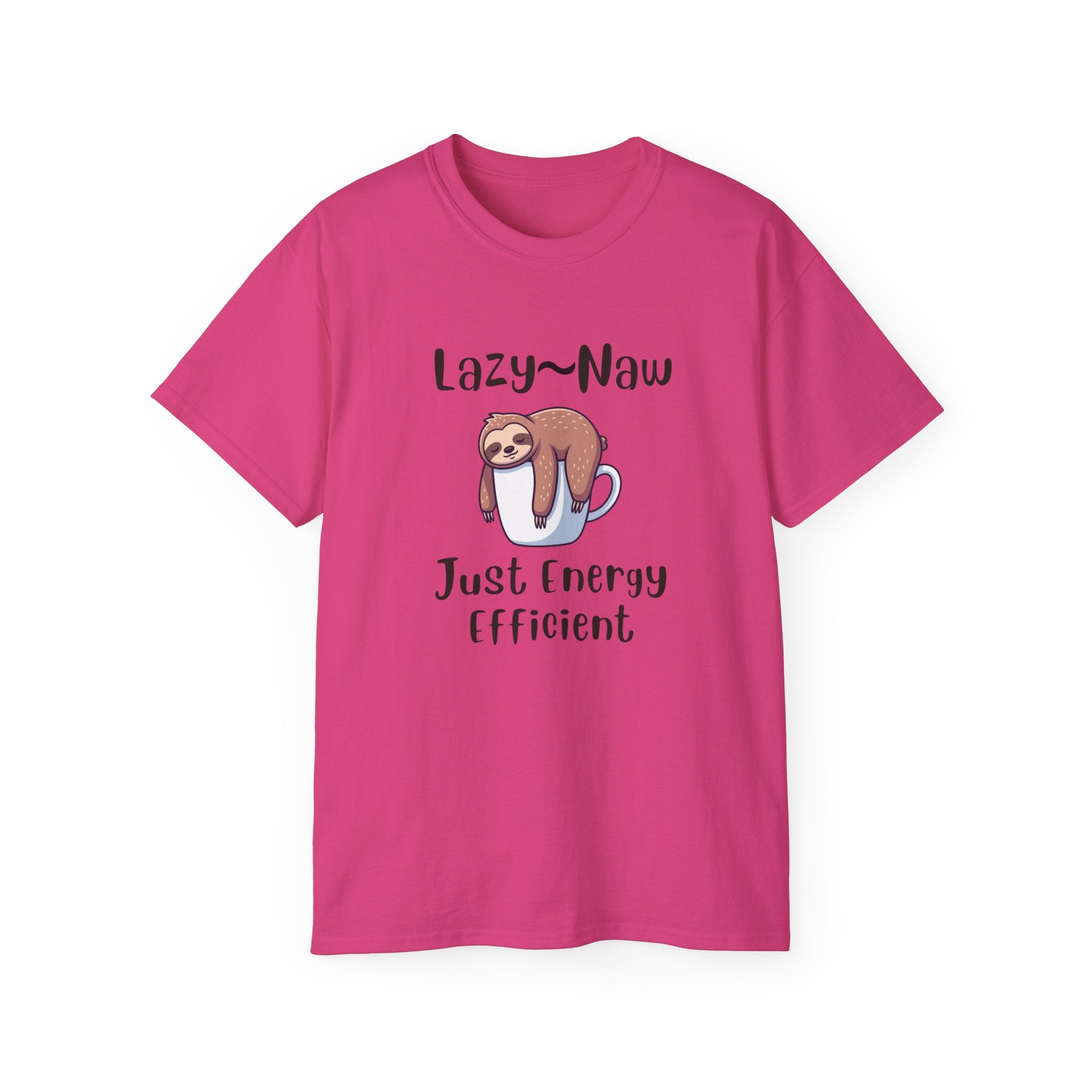 Sloth 'Lazy-Naw — Just Energy Efficient' T-Shirt