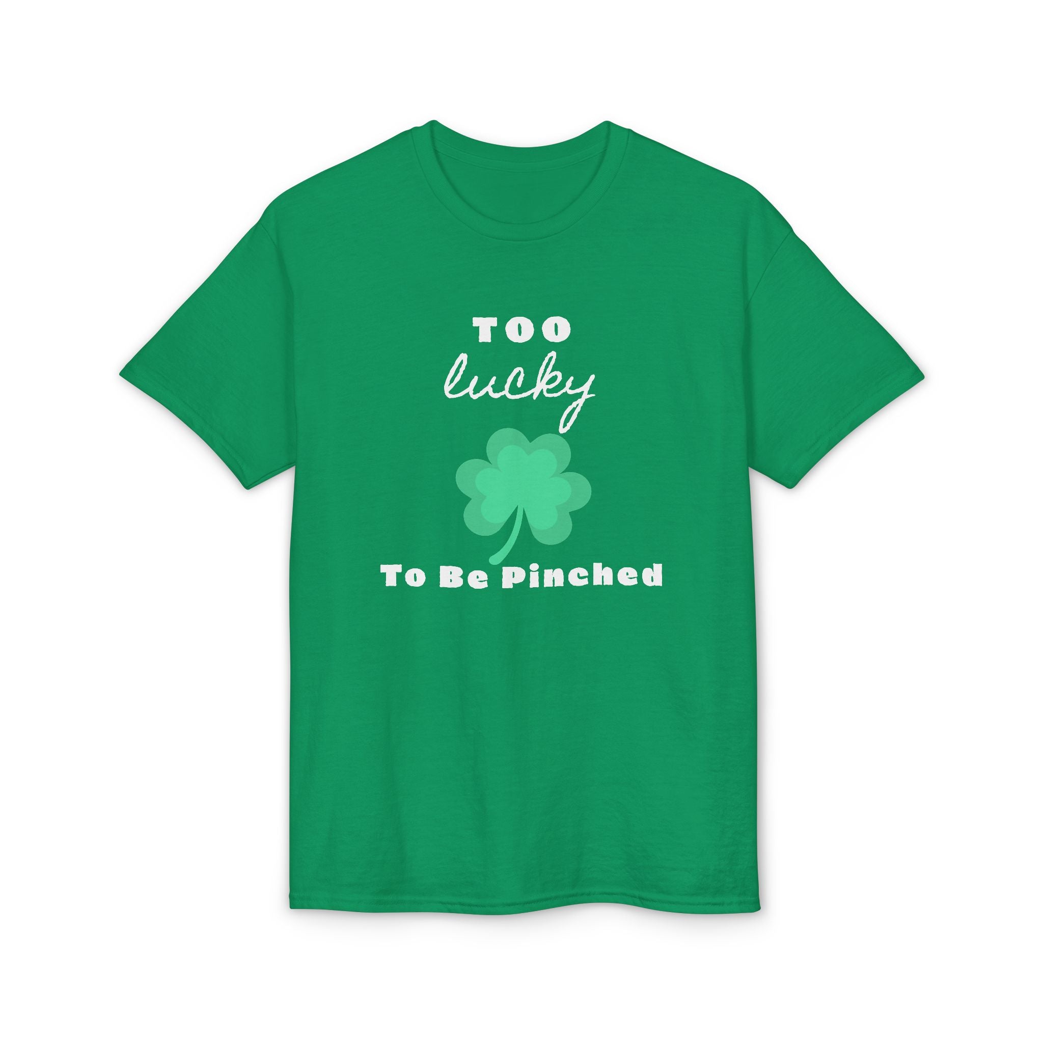 St. Patrick's Day T-Shirt – "Too Lucky to Be Pinched" Shamrock Tee