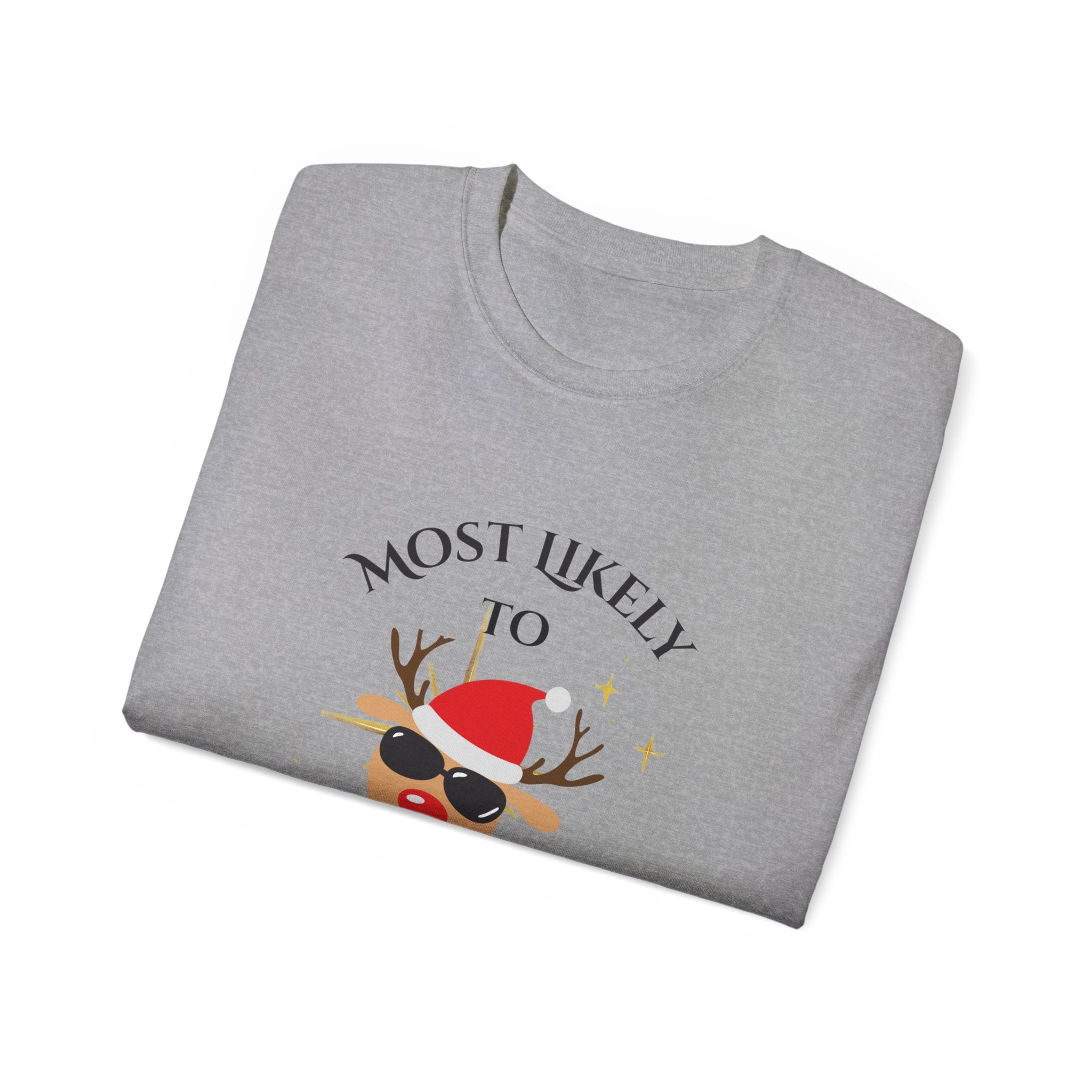 Most Likely to Steal Santa's Sleigh, Fun Christmas Gift, Unisex Casual Shirt, Funny Holiday Apparel, Family
