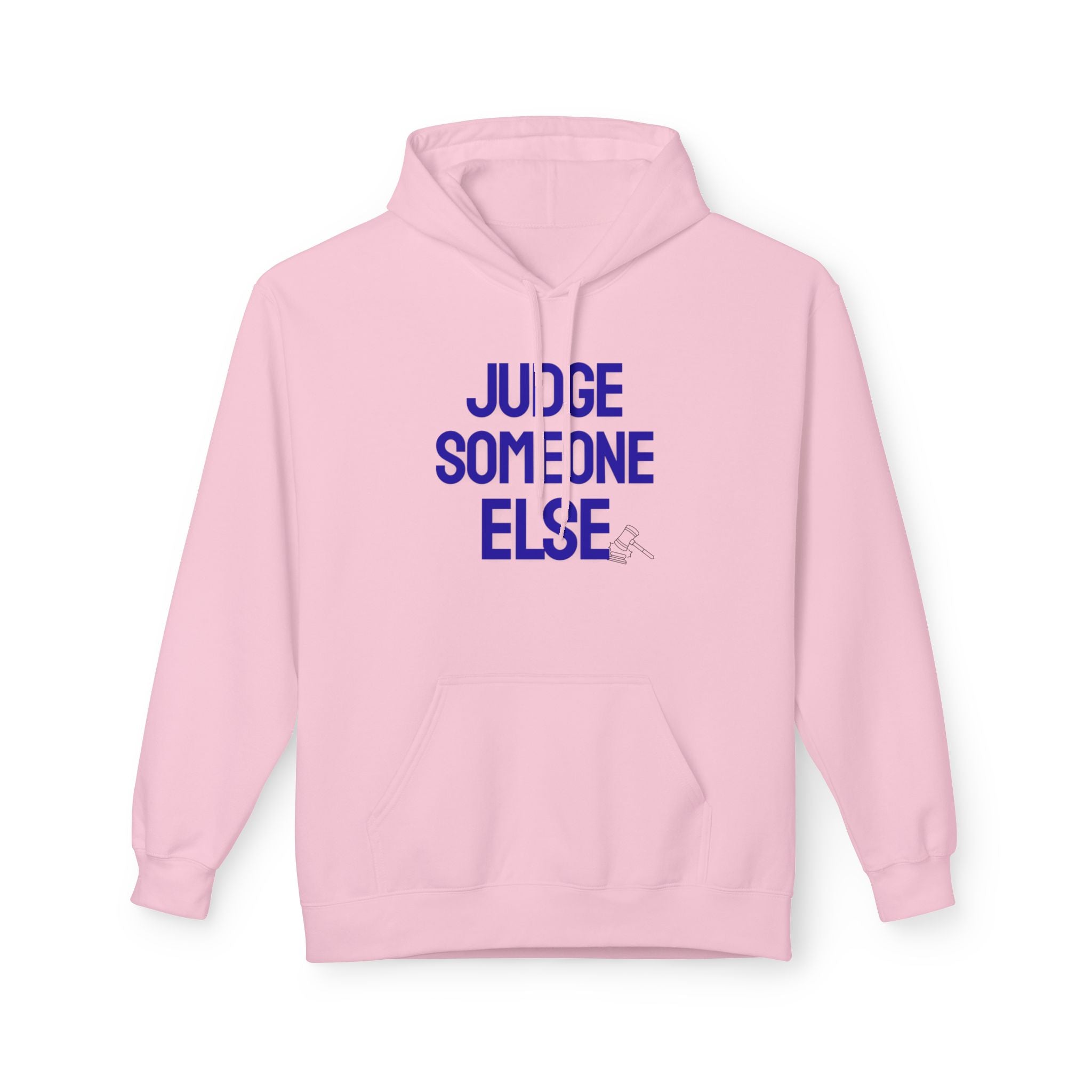 Judge Someone Else Hoodie — Funny Sarcastic Graphic Pullover