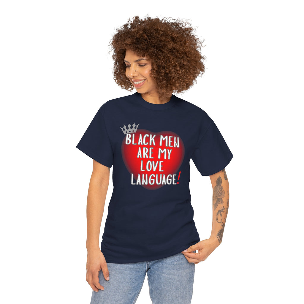 Love Language Tee — "Black Men Are My Love Language" Graphic T-Shirt