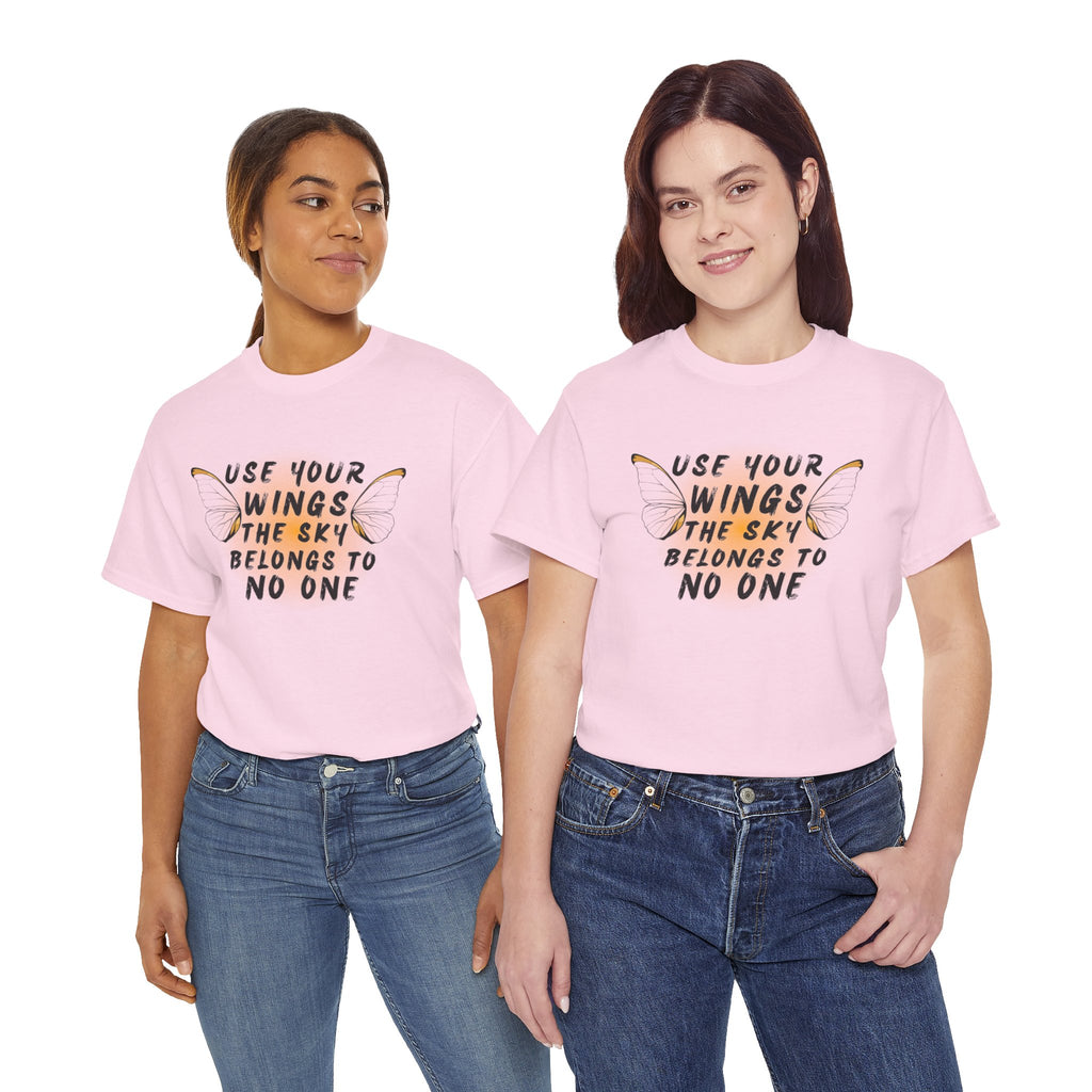 T-Shirt — "Use Your Wings, The Sky Belongs to No One" Inspirational Graphic Tee