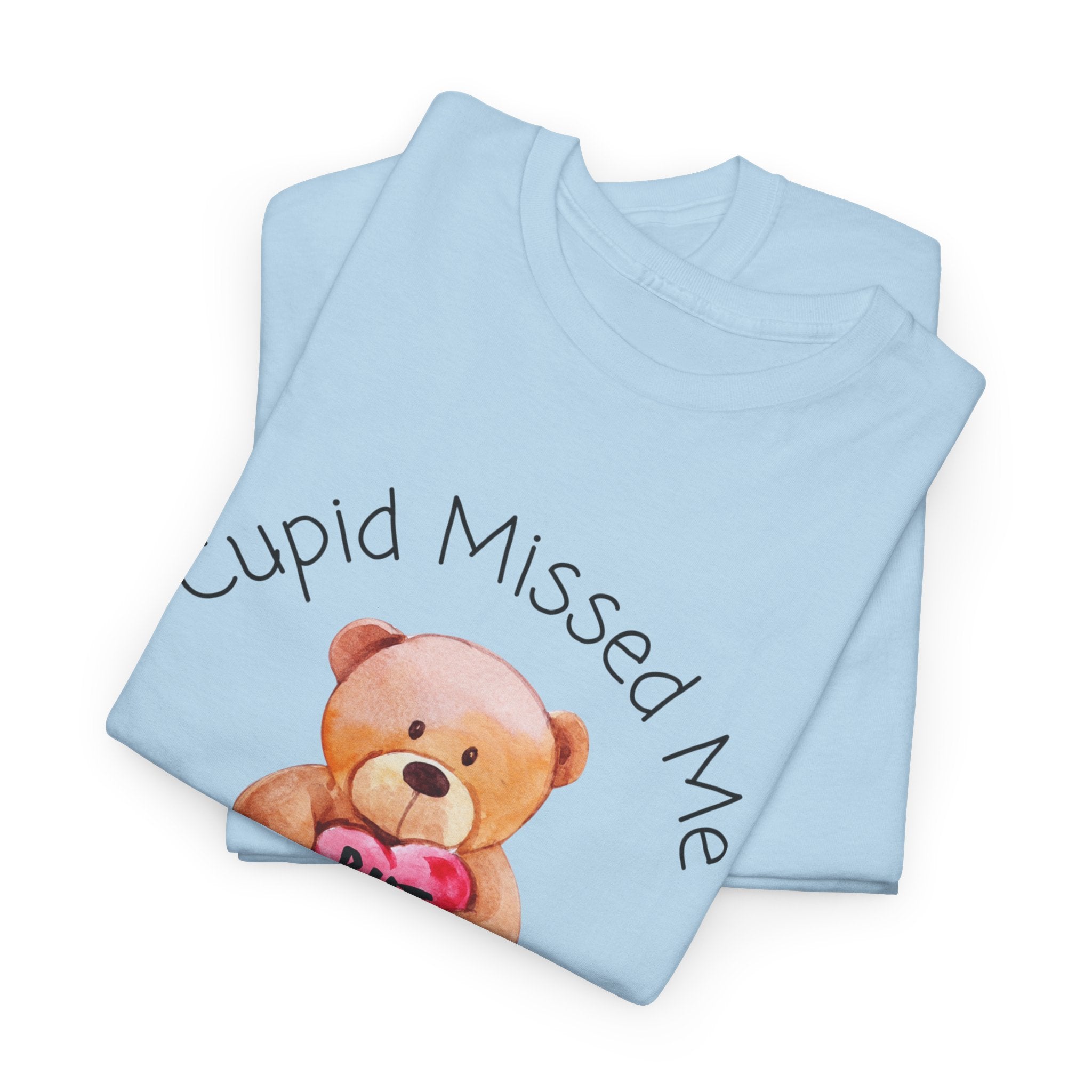 Valentine Teddy Tee - "Cupid Missed Me, I'm Still Winning" Cute Graphic T-Shirt