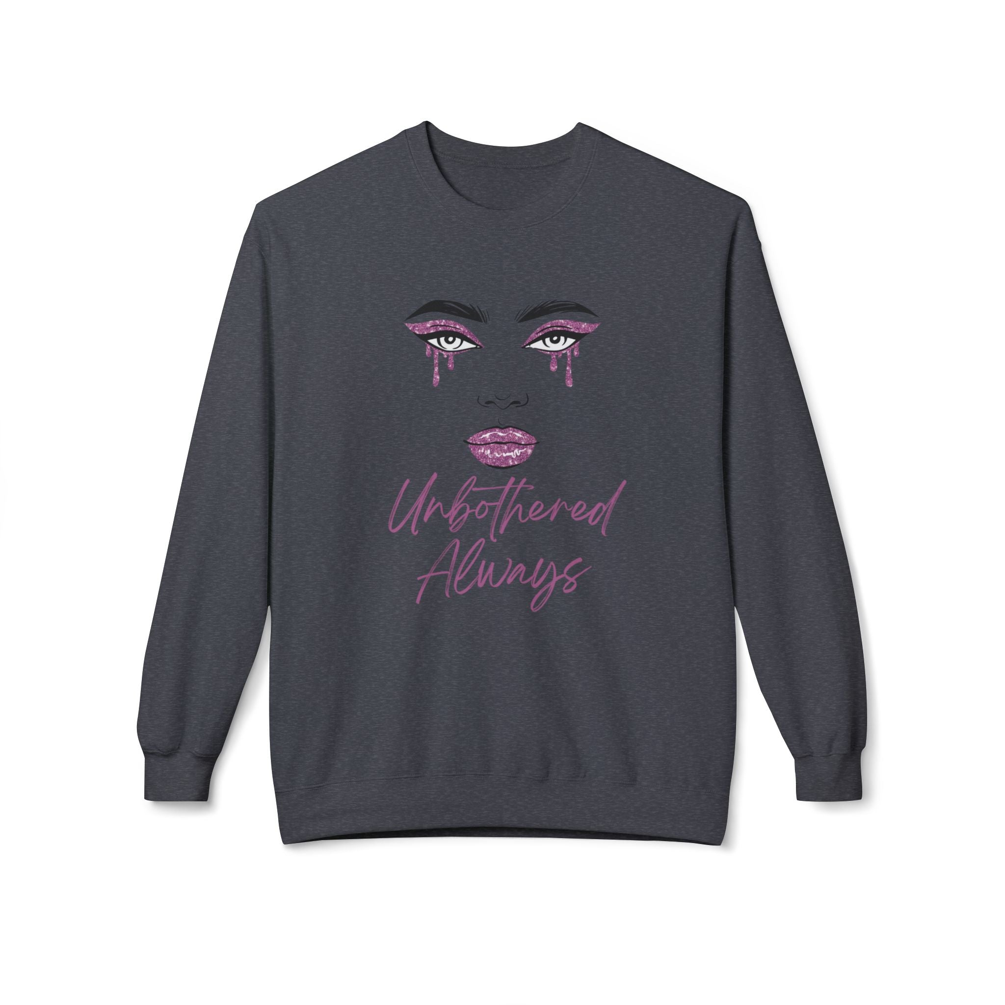 Unbothered Always Crewneck Sweatshirt — Glam Dripping Makeup Graphic