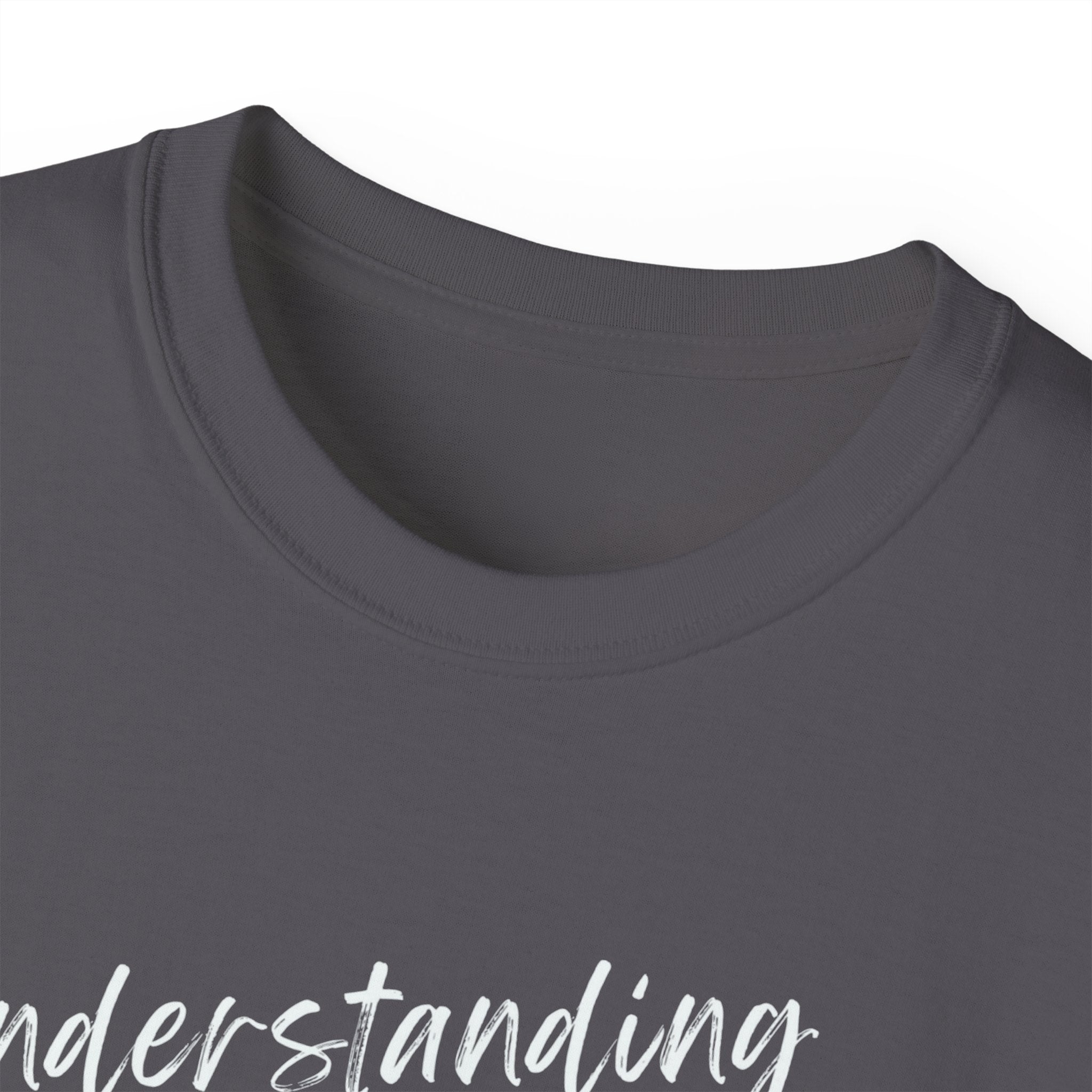 T-Shirt — "Understanding Me Is Not a Burden I'll Put On You" Graphic Tee