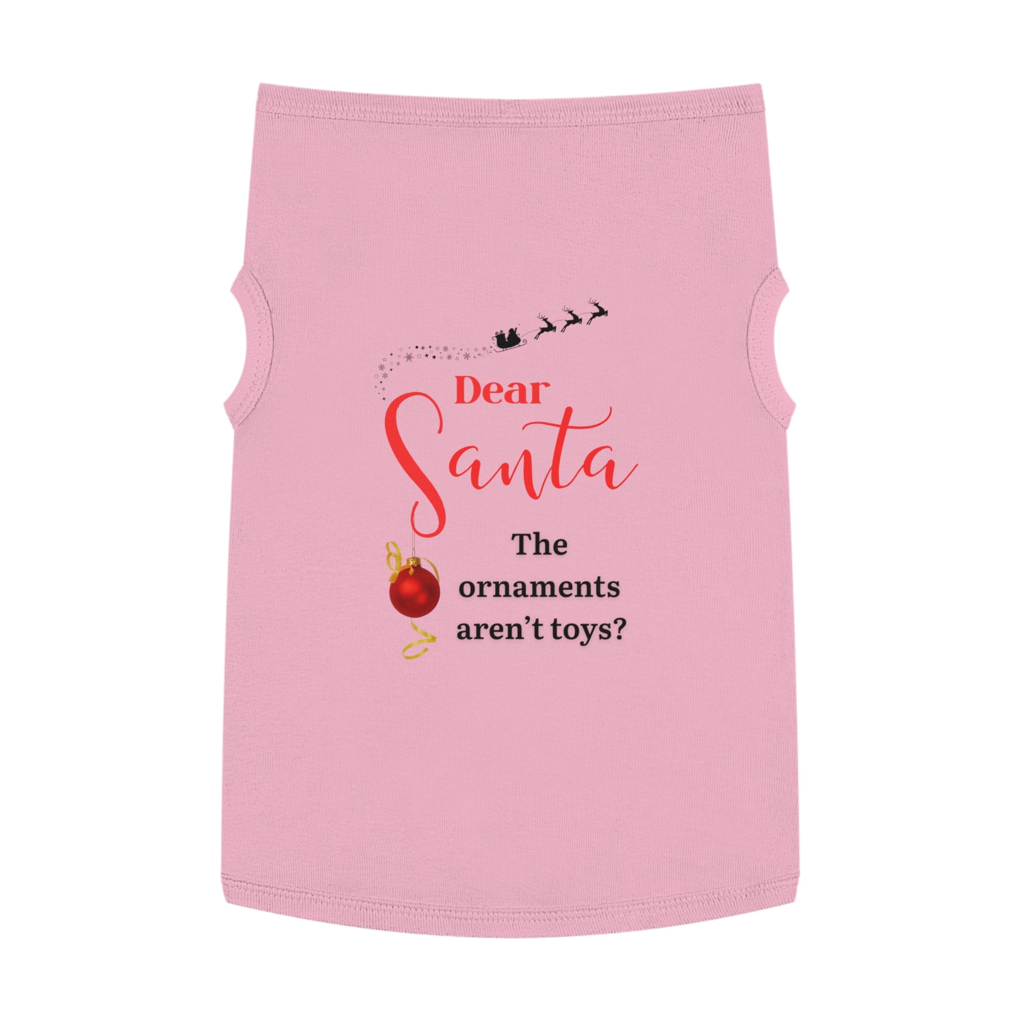Dear Santa, The Ornaments...Festive Pet Tank Top for Christmas, Dog Holiday Apparel, Cute Pet Clothes, Santa Design, Pet Holiday Outfit, Funny Dog Shirt
