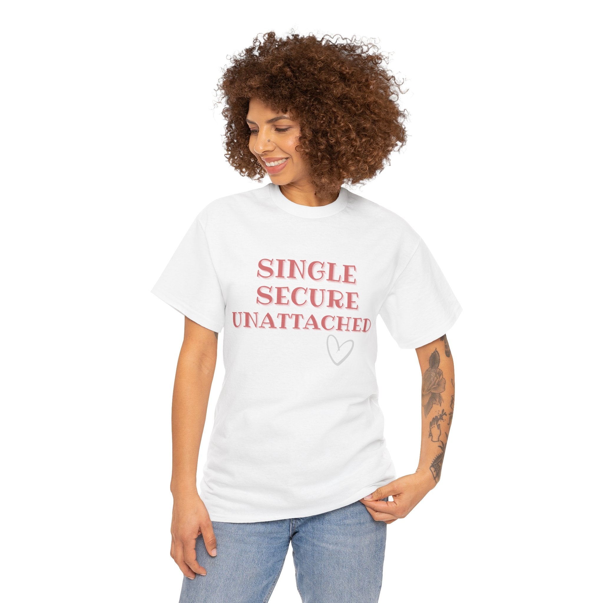 Single Secure Unattached Tee — Minimalist Self-Love Graphic T-Shirt