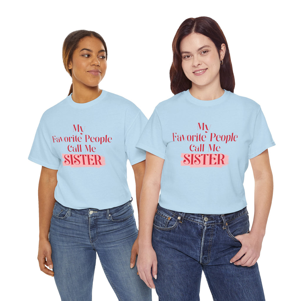 Sister T-Shirt – "My Favorite People Call Me SISTER" Pink Graphic Tee