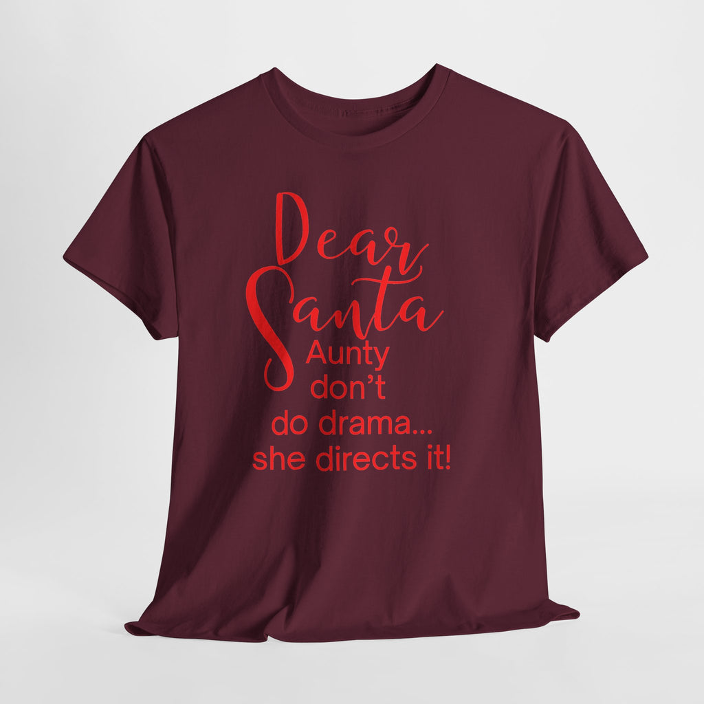 Dear Santa Aunty Don’t Do Drama She Directs It Christmas T-Shirt