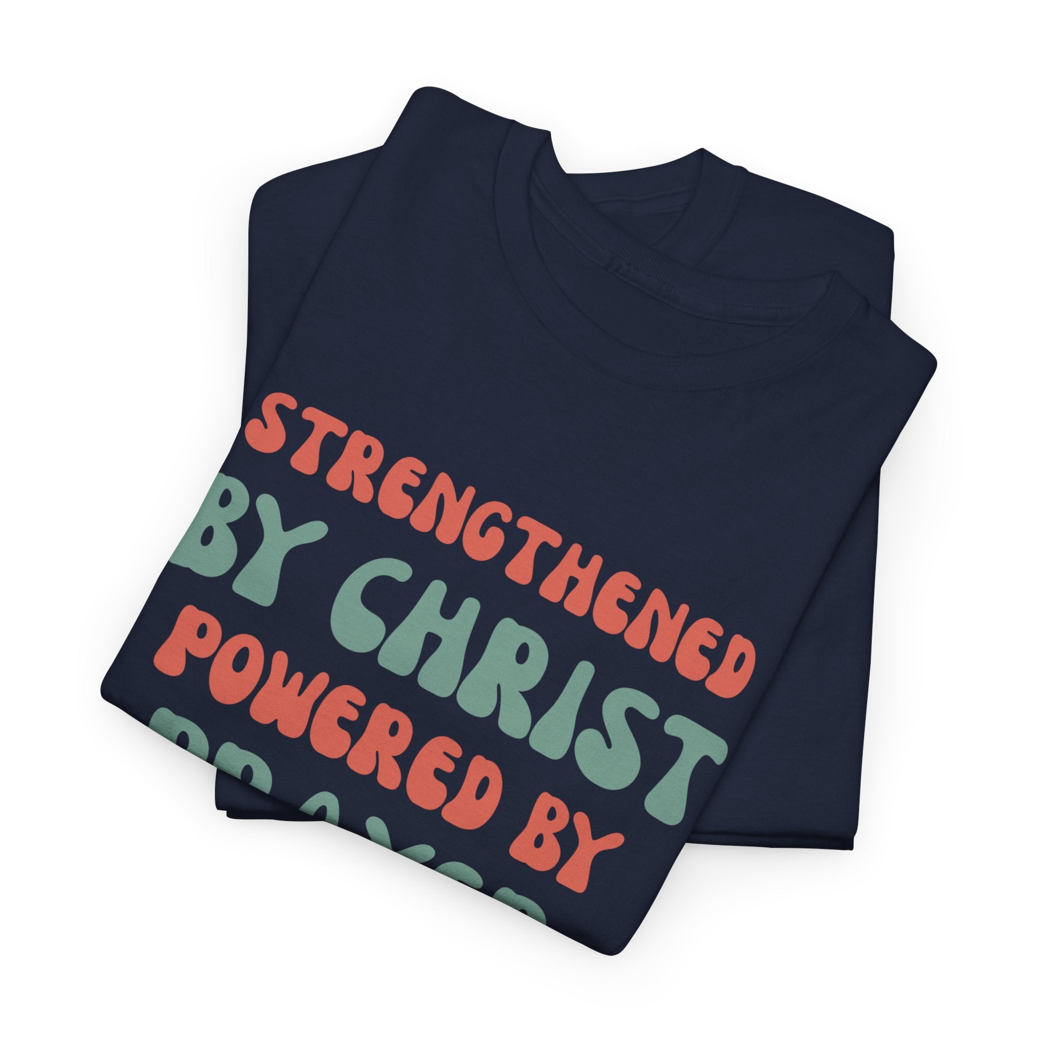 Christian T‑Shirt — "Strengthened by Christ, Powered by Prayer" Inspirational Tee