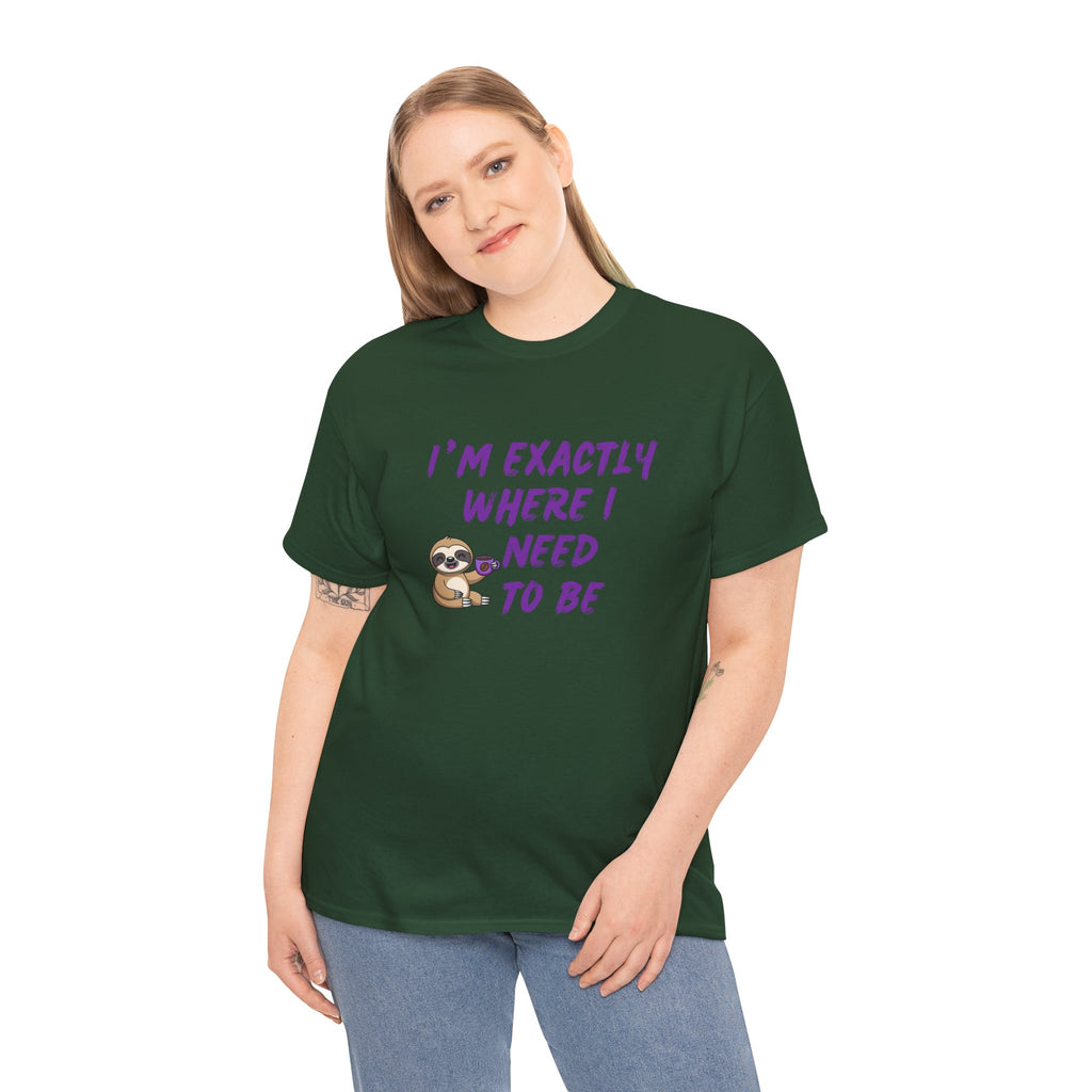 Sloth "I'm Exactly Where I Need to Be" Graphic Tee