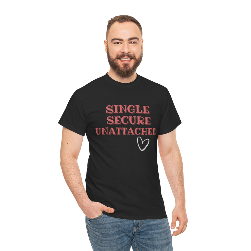 Single Secure Unattached Tee — Minimalist Self-Love Graphic T-Shirt
