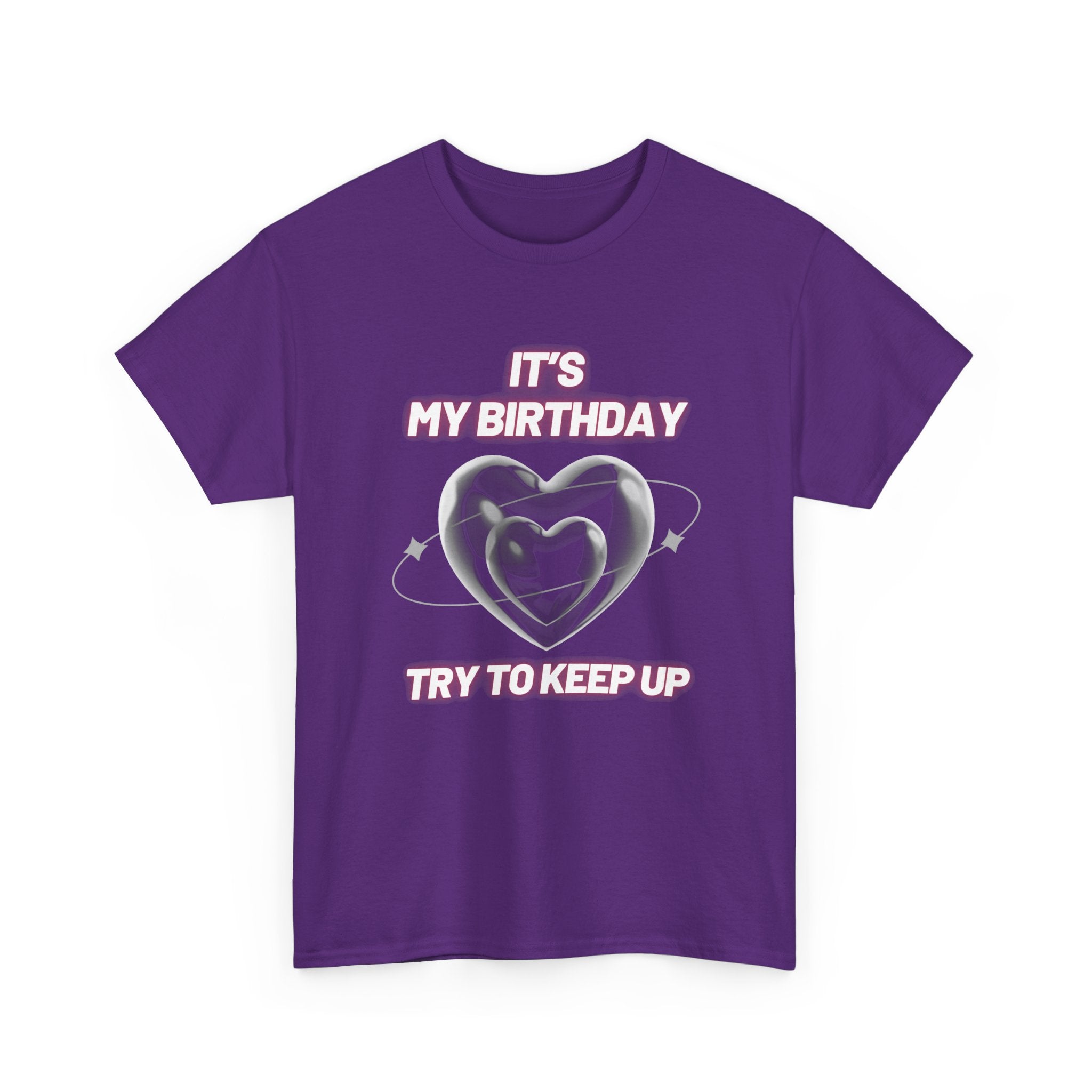 Birthday Tee — "It's My Birthday, Try to Keep Up" Graphic T-Shirt