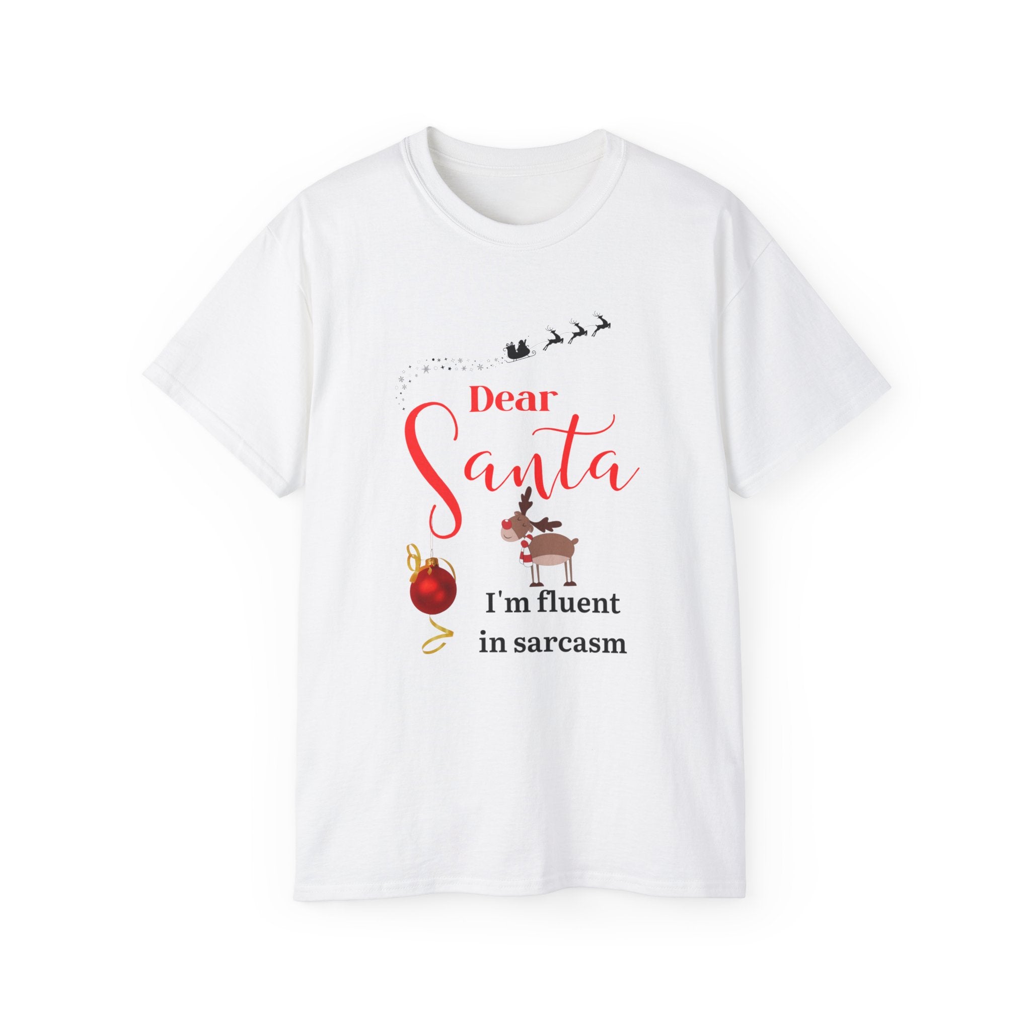 Dear Santa Sarcasm Tee for Christmas, Holiday T-Shirt, Funny Gift for Christmas, Unisex Sarcasm Shirt, Holiday Party Wear